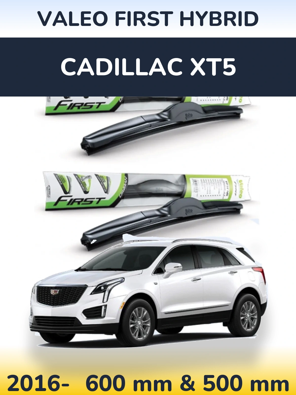 Front wiper blade set Valeo First Hybrid 600 & 500 mm for Cadillac XT5 2016-2026