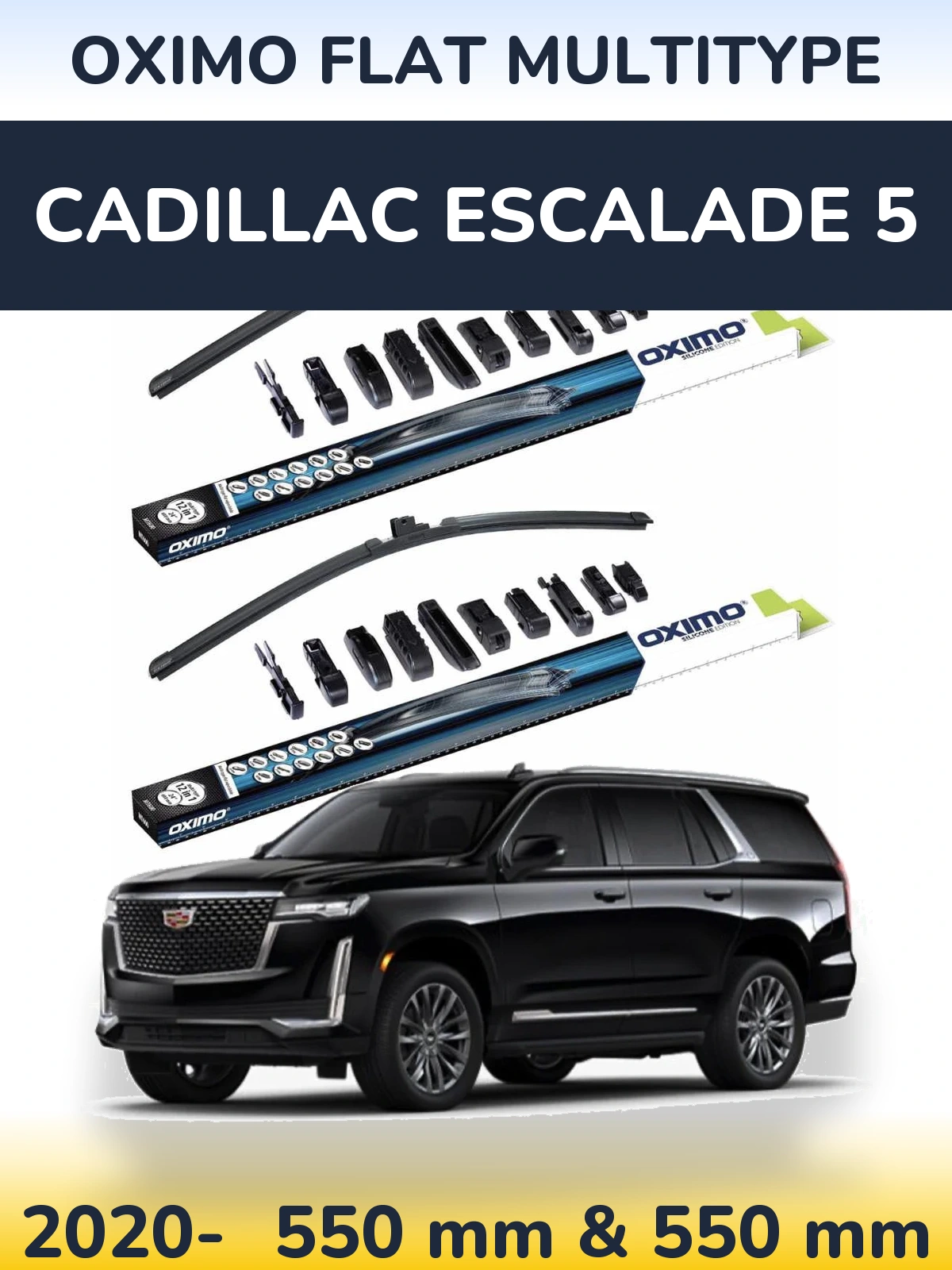 Komplet przednich wycieraczek Oximo Flat MultiType 550 & 550 mm do Cadillac Escalade 5 2020-2026