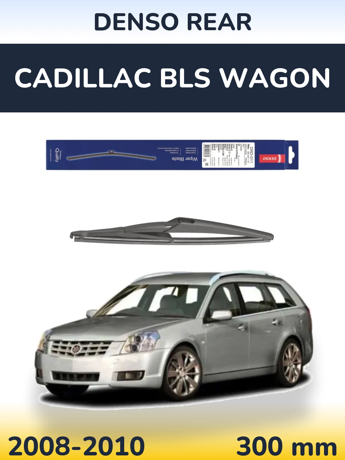 Tylna wycieraczka Denso Rear 300 mm do Cadillac BLS Wagon 2008-2010