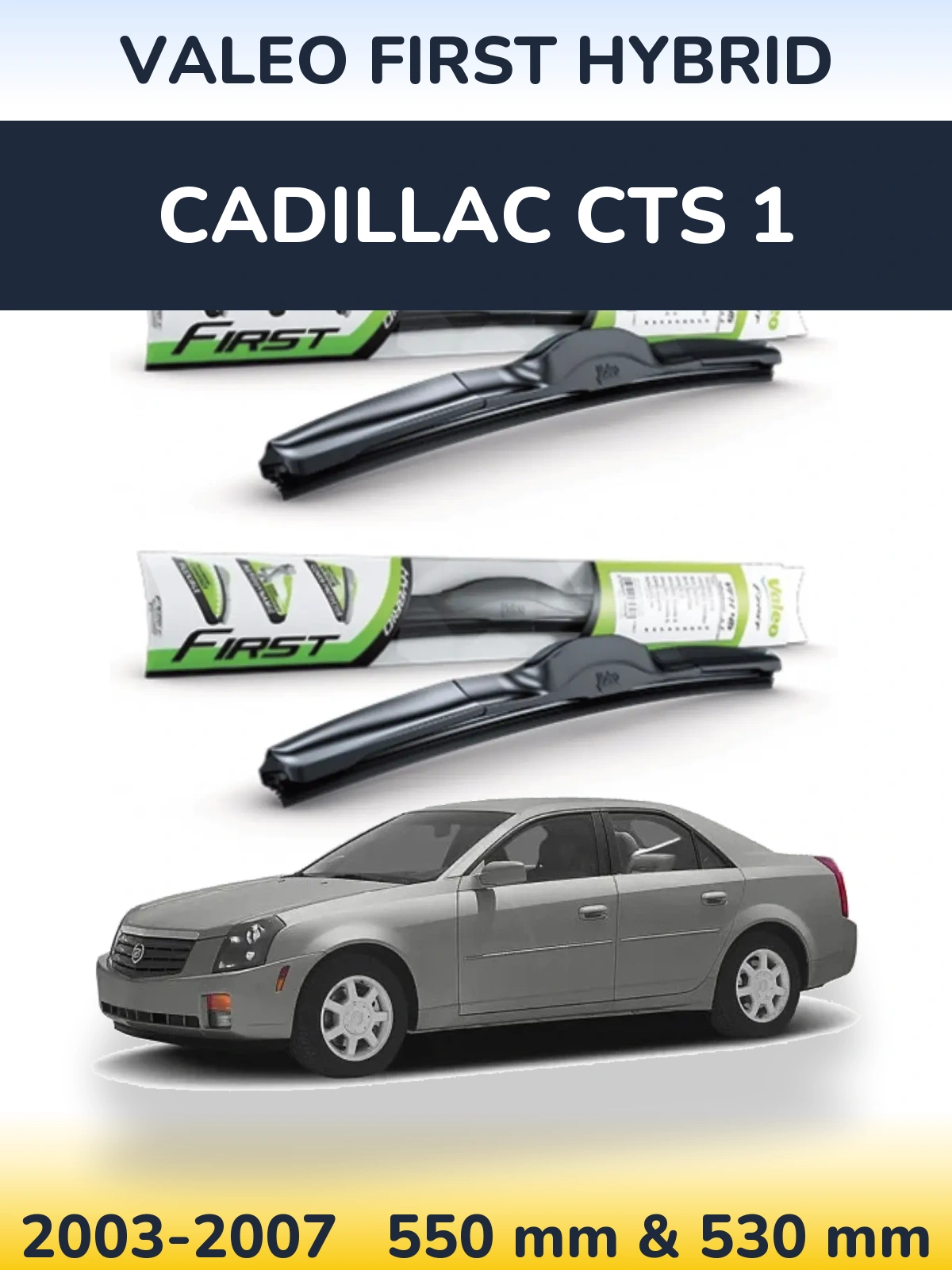 Komplet przednich wycieraczek Valeo First Hybrid 550 & 530 mm do Cadillac CTS 1 2003-2007
