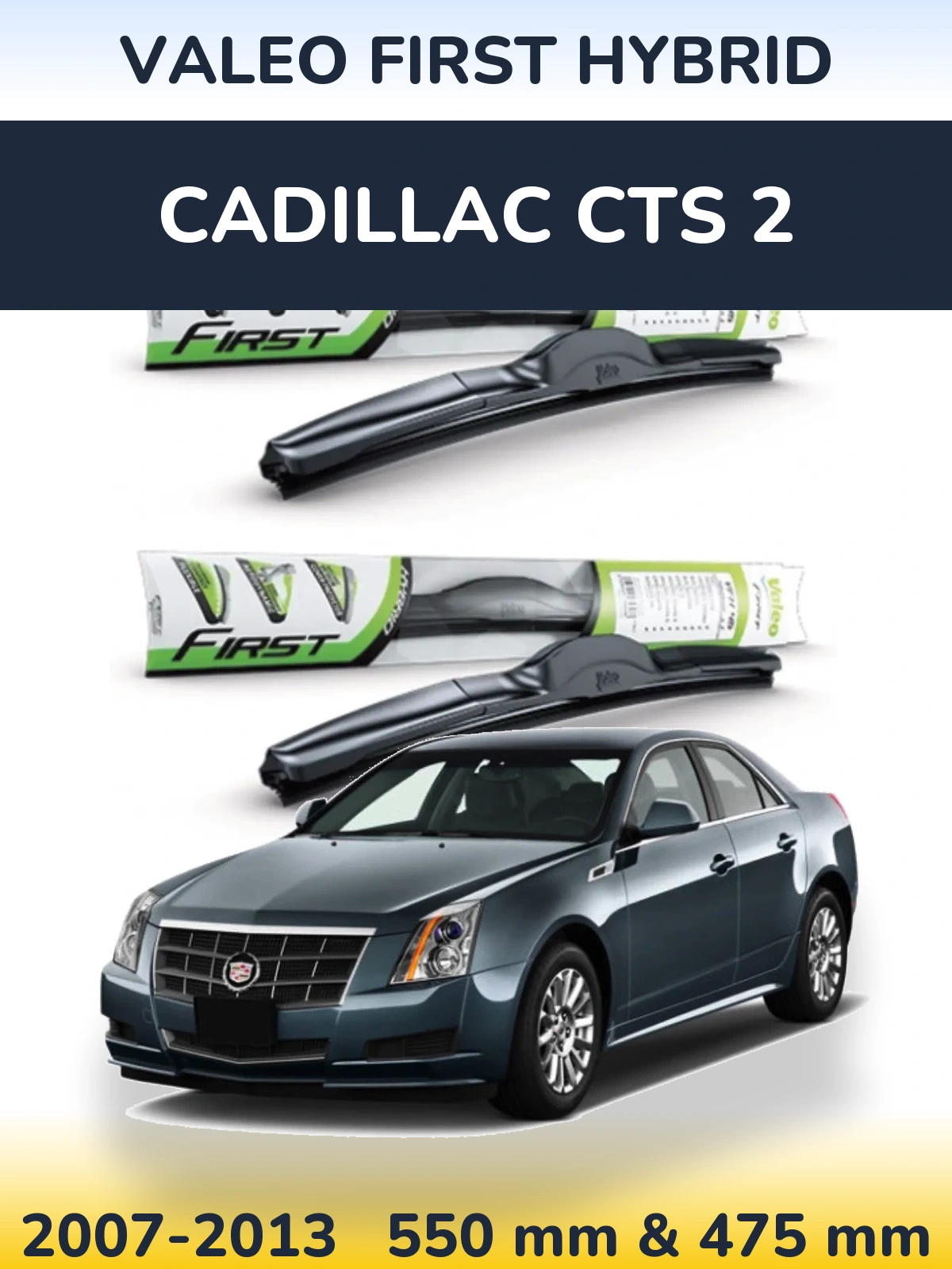 Front wiper blade set Valeo First Hybrid 550 & 475 mm for Cadillac CTS 2 2007-2013
