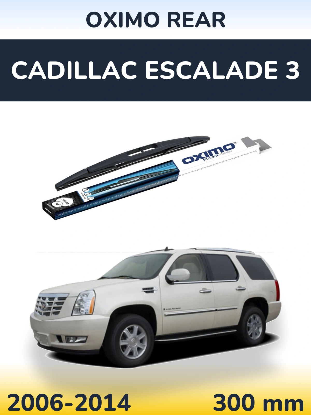 Tylna wycieraczka Oximo Rear 300 mm do Cadillac Escalade 3 2006-2014