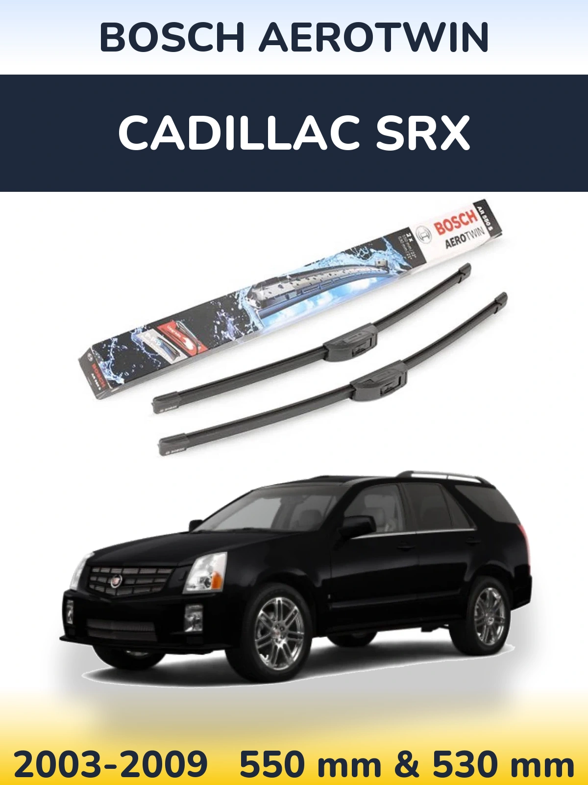Komplet przednich wycieraczek BOSCH AeroTwin 550 & 530 mm do Cadillac SRX 2003-2009