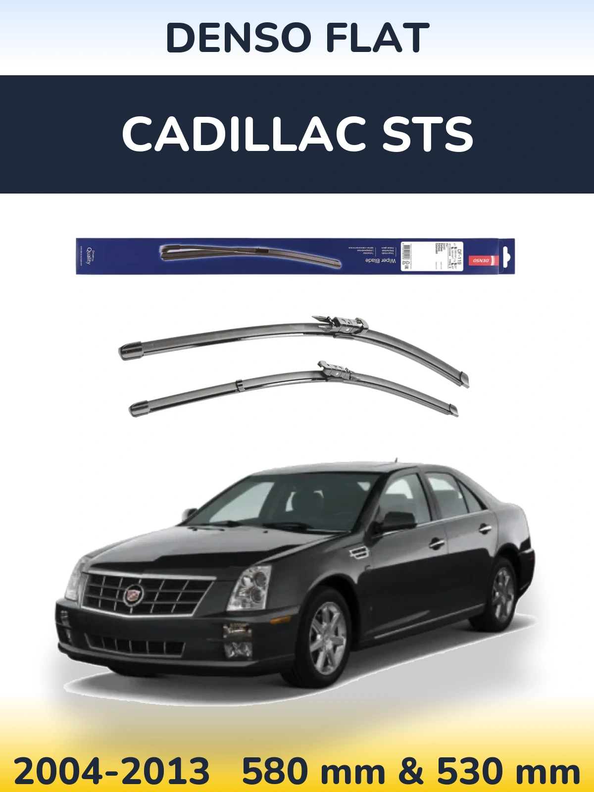 Комплект передних дворников Denso Flat 580 & 530 мм для Cadillac STS 2004-2013