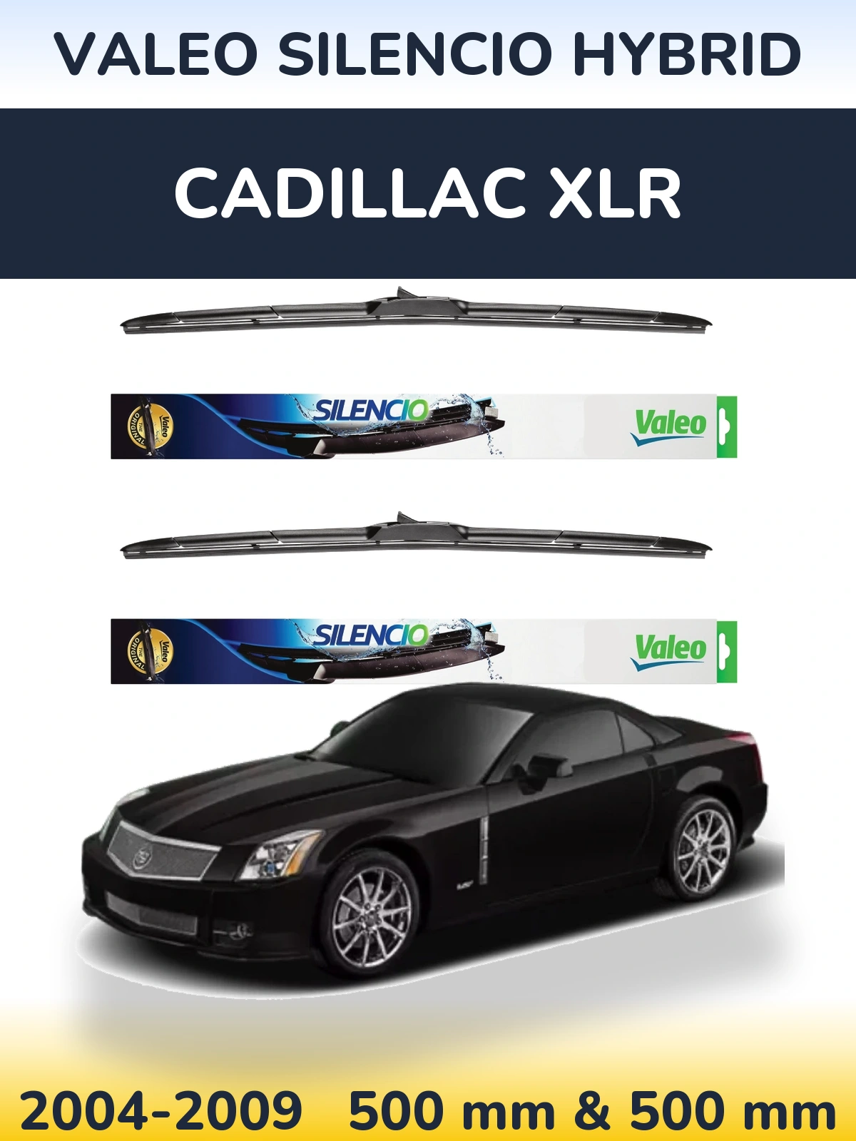 Komplet przednich wycieraczek Valeo Silencio Hybrid 500 & 500 mm do Cadillac XLR 2004-2009
