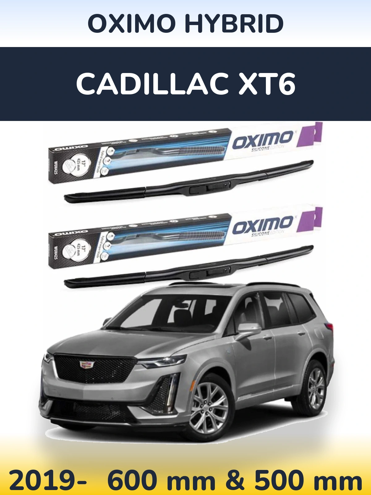 Front wiper blade set Oximo Hybrid 600 & 500 mm for Cadillac XT6 2019-2026