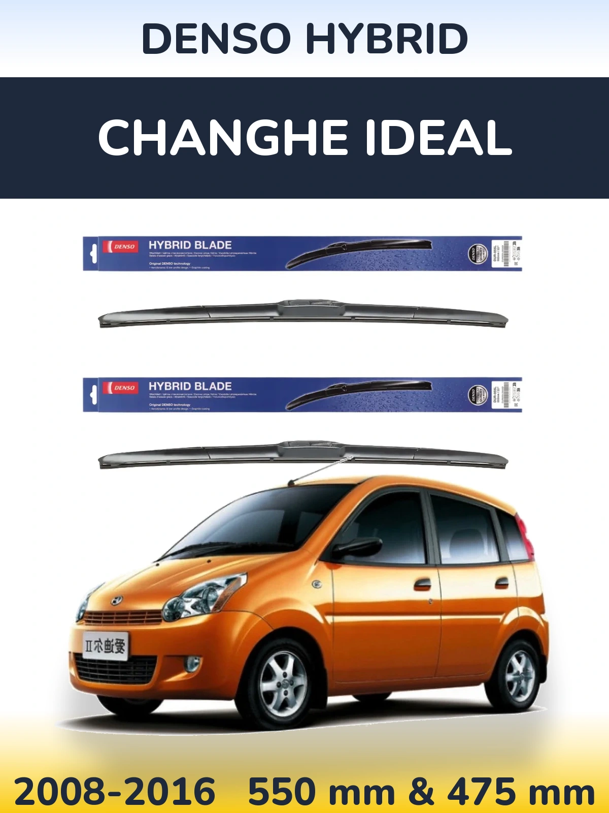 Front wiper blade set Denso Hybrid 550 & 475 mm for Changhe Ideal 2008-2016