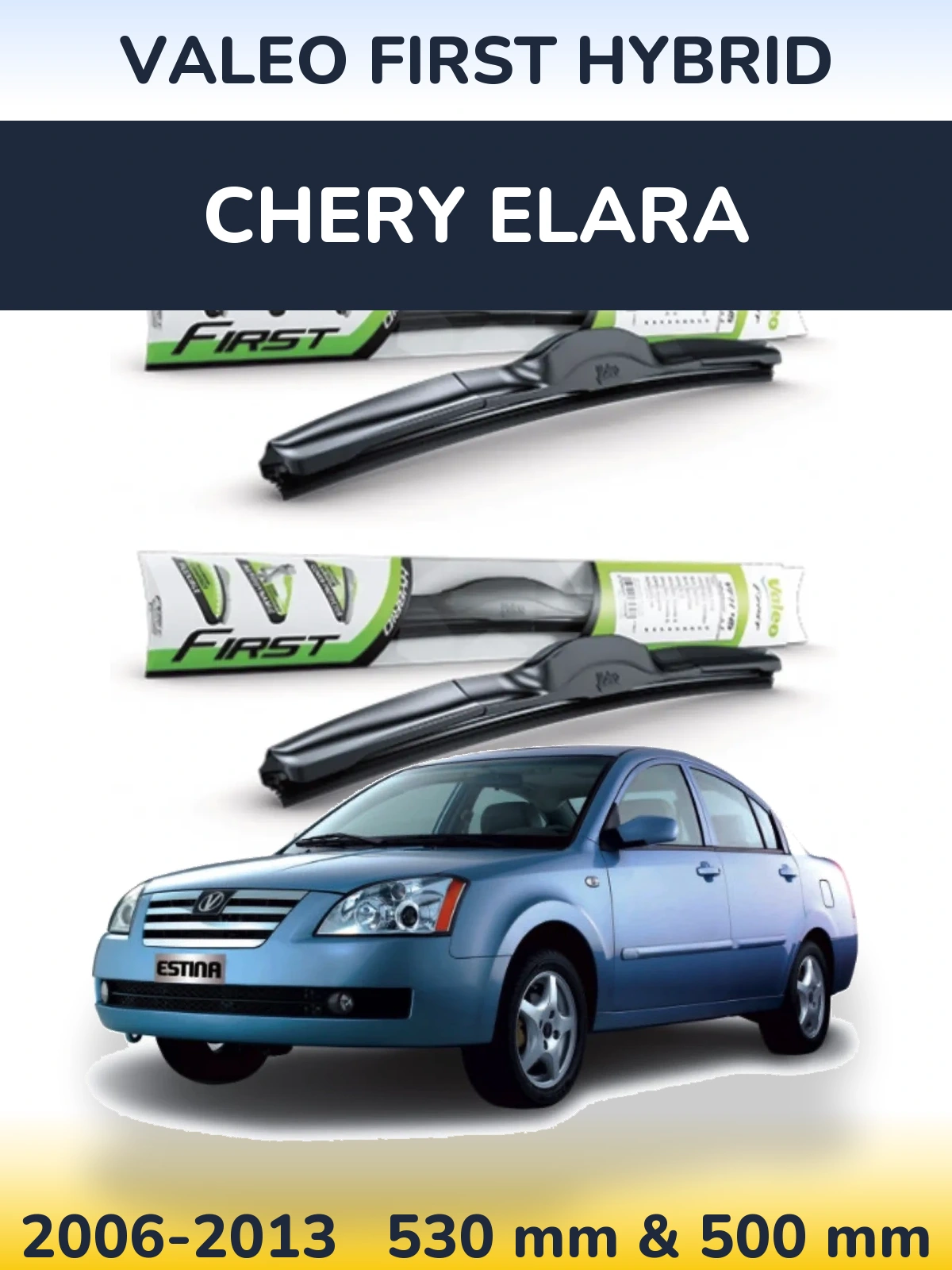 Front wiper blade set Valeo First Hybrid 530 & 500 mm for Chery Elara 2006-2013