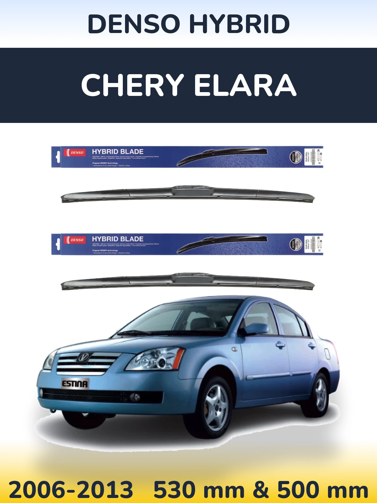 Front wiper blade set Denso Hybrid 530 & 500 mm for Chery Elara 2006-2013