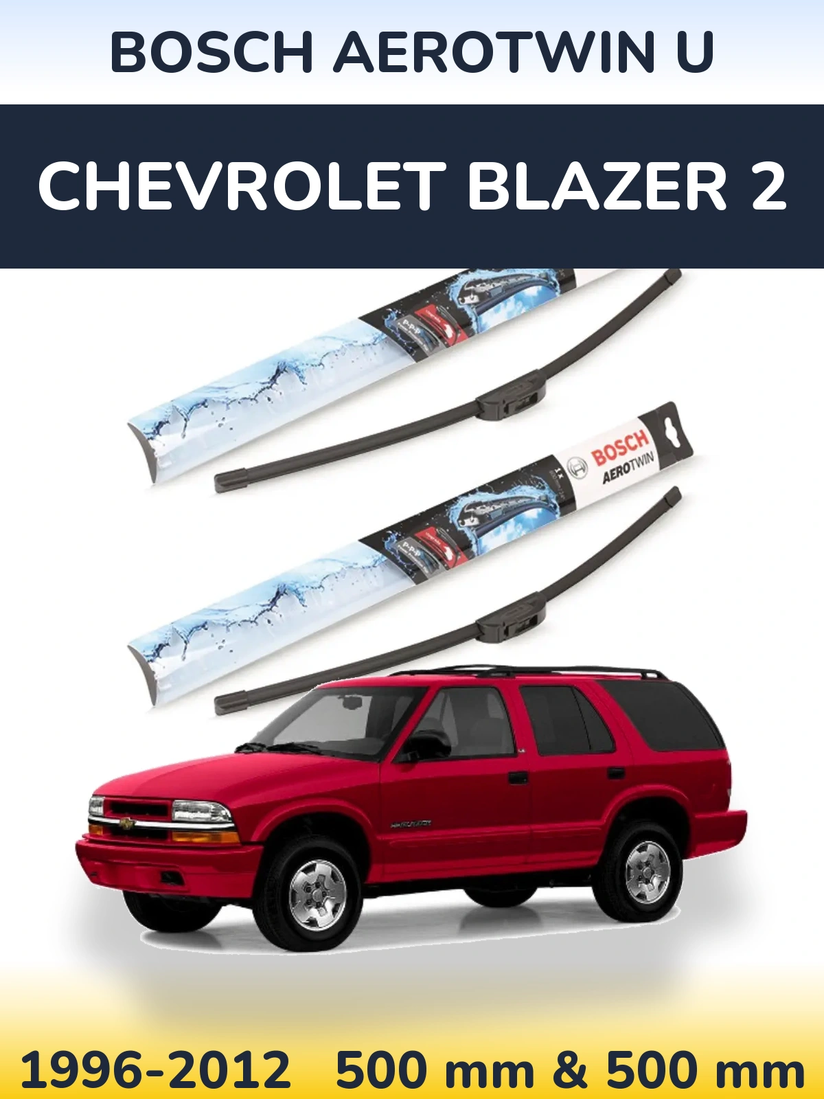 Komplet przednich wycieraczek BOSCH AeroTwin U 500 & 500 mm do Chevrolet Blazer 2 1996-2012