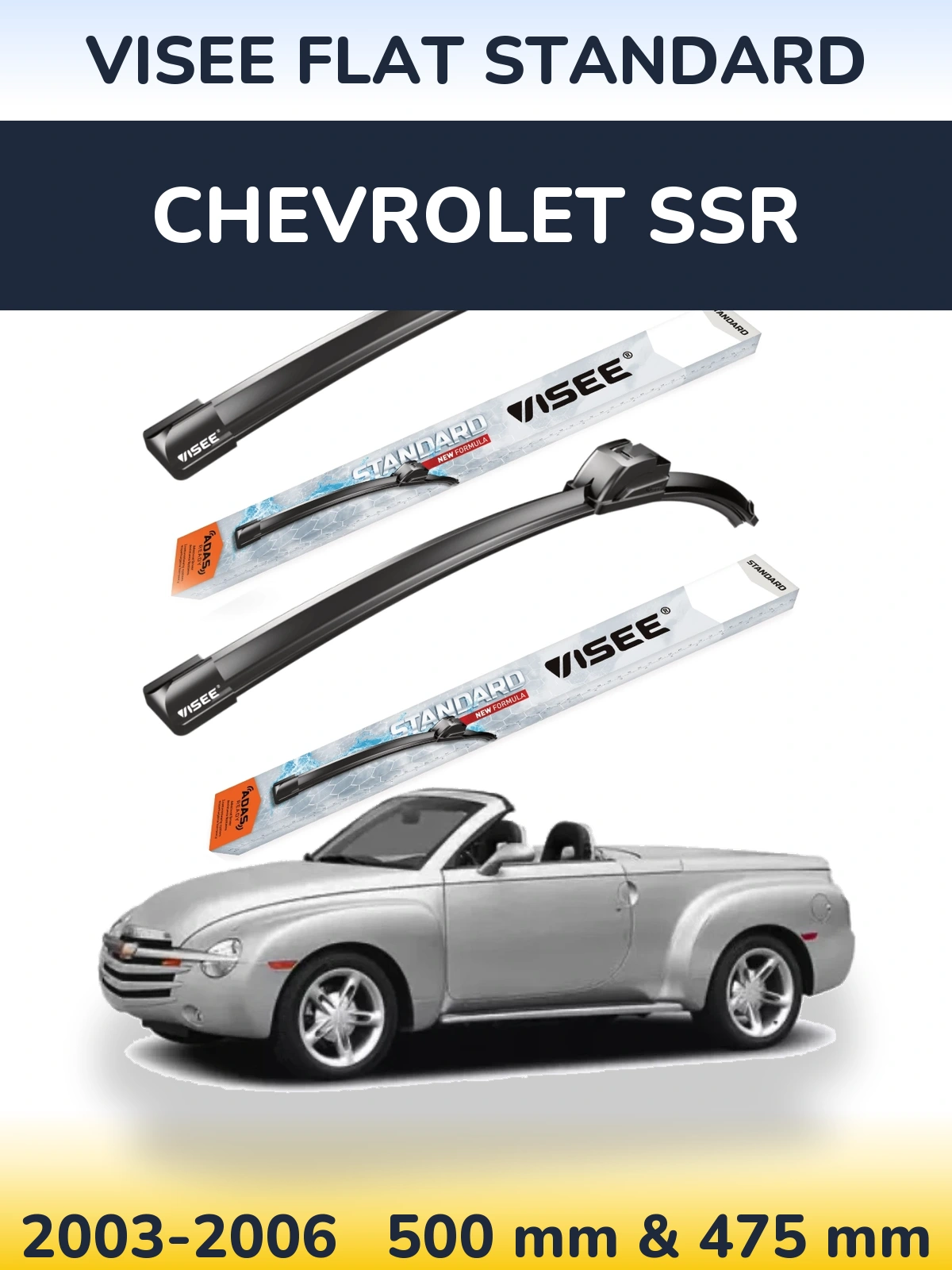 Komplet przednich wycieraczek VISEE FLAT STANDARD 500 & 475 mm do Chevrolet SSR 2003-2006