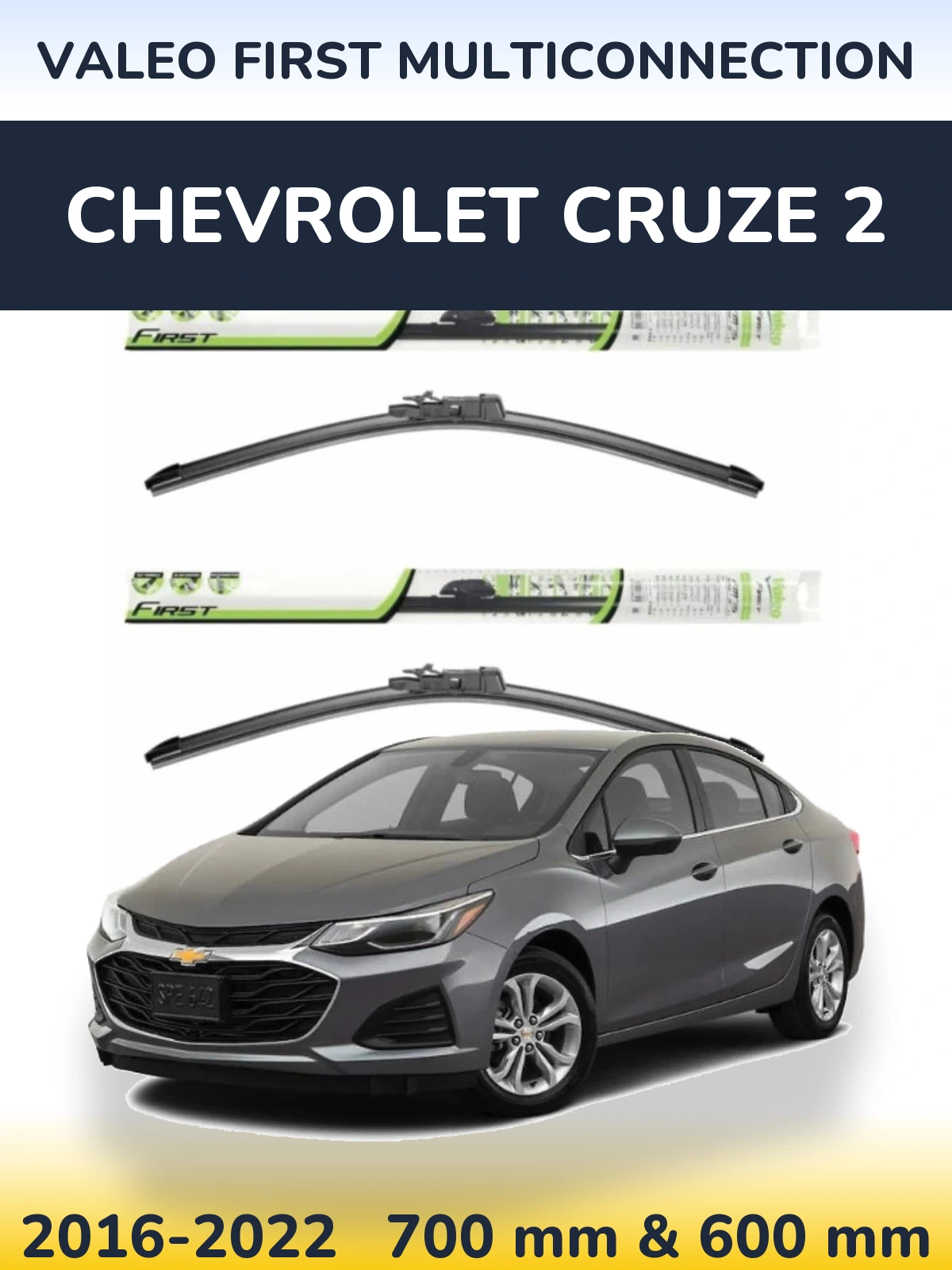 Front wiper blade set Valeo First MultiConnection 700 & 600 mm for Chevrolet Cruze 2 2016-2022