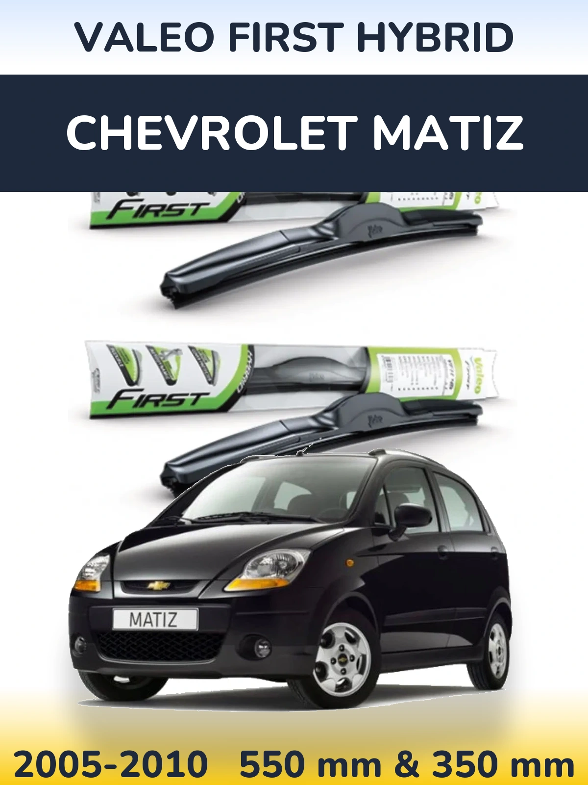 Komplet przednich wycieraczek Valeo First Hybrid 550 & 350 mm do Chevrolet Matiz 2005-2010