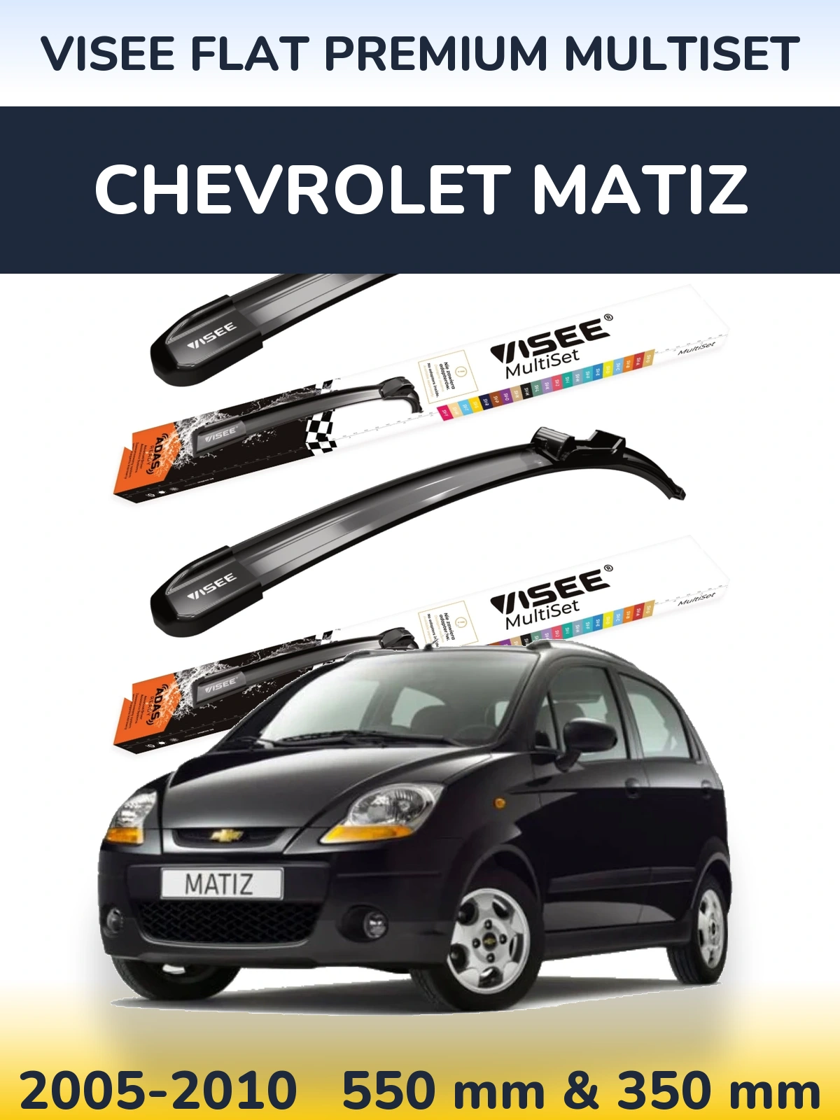 Komplet przednich wycieraczek VISEE FLAT PREMIUM MultiSet 550 & 350 mm do Chevrolet Matiz 2005-2010