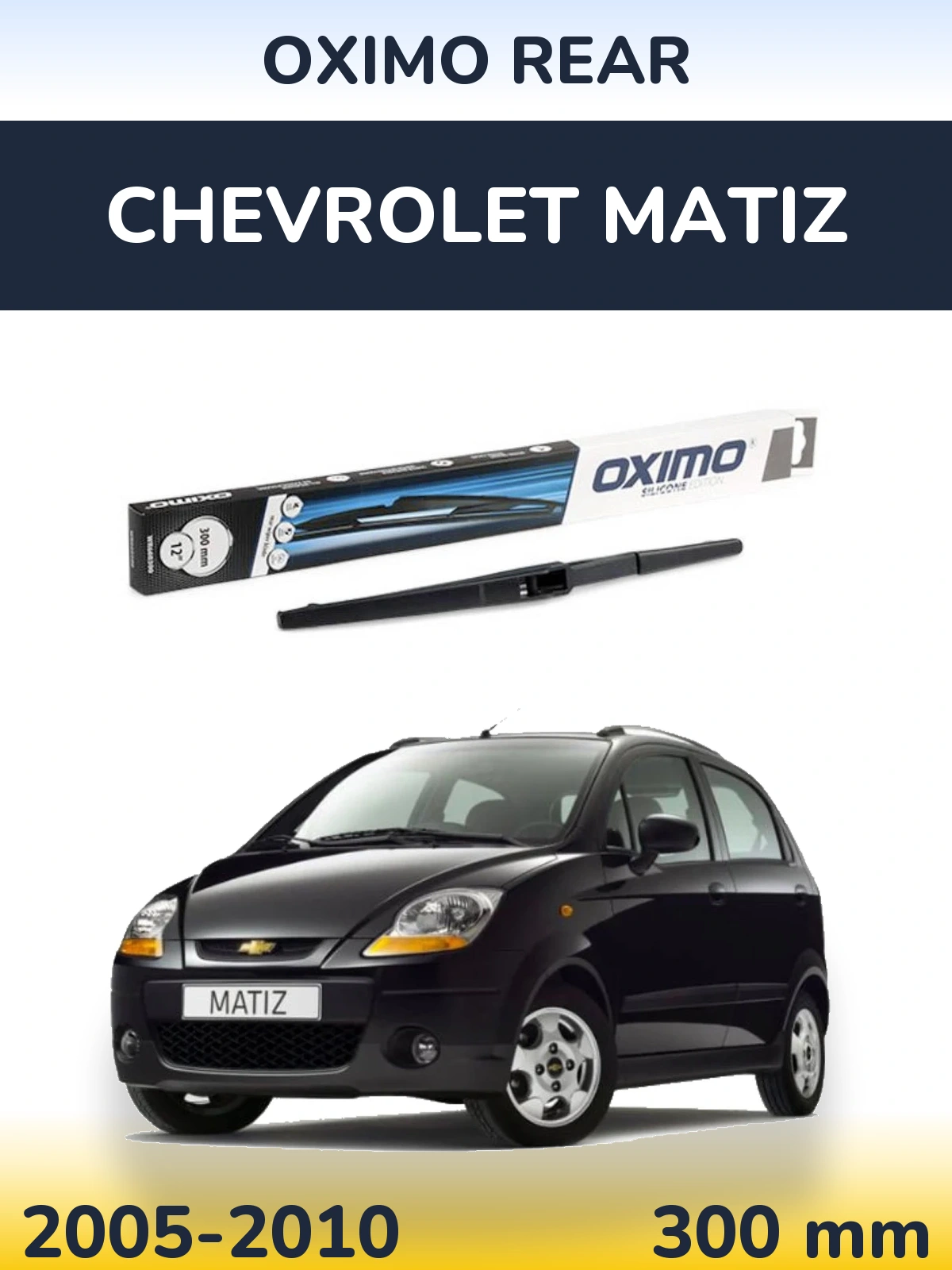 Tylna wycieraczka Oximo Rear 300 mm do Chevrolet Matiz 2005-2010