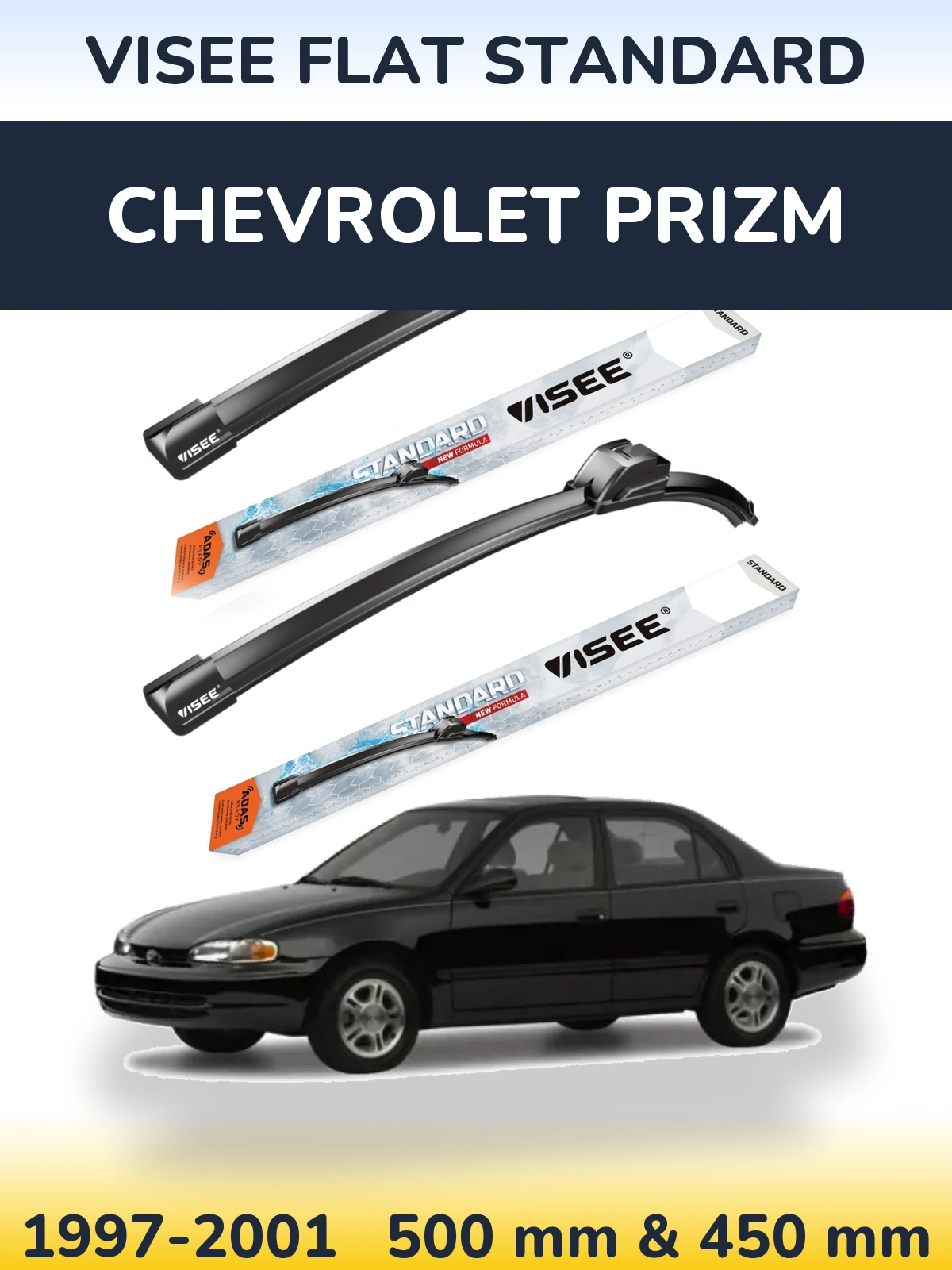 Komplet przednich wycieraczek VISEE FLAT STANDARD 500 & 450 mm do Chevrolet Prizm 1997-2001