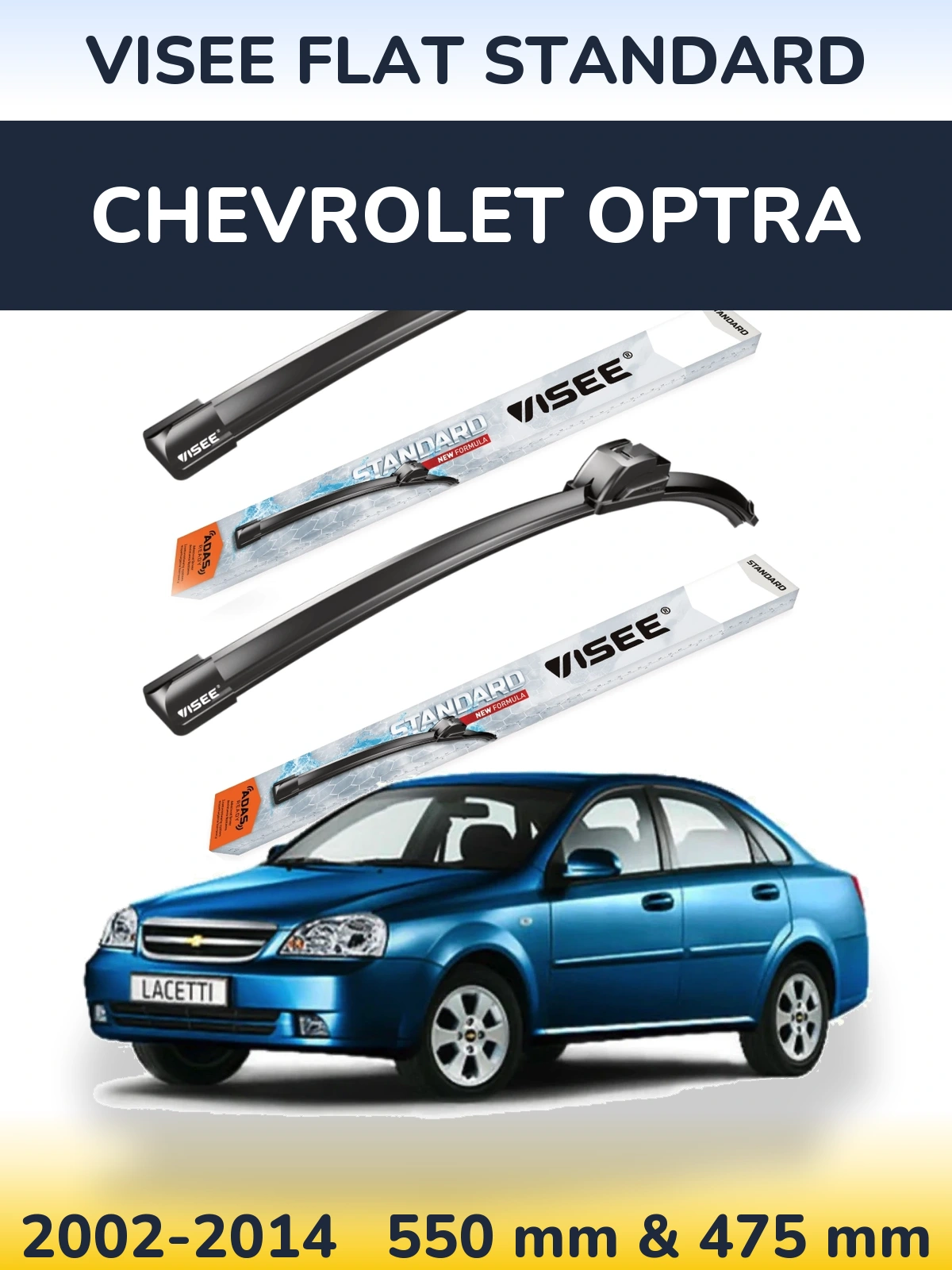 Komplet przednich wycieraczek VISEE FLAT STANDARD 550 & 475 mm do Chevrolet Optra 2002-2014