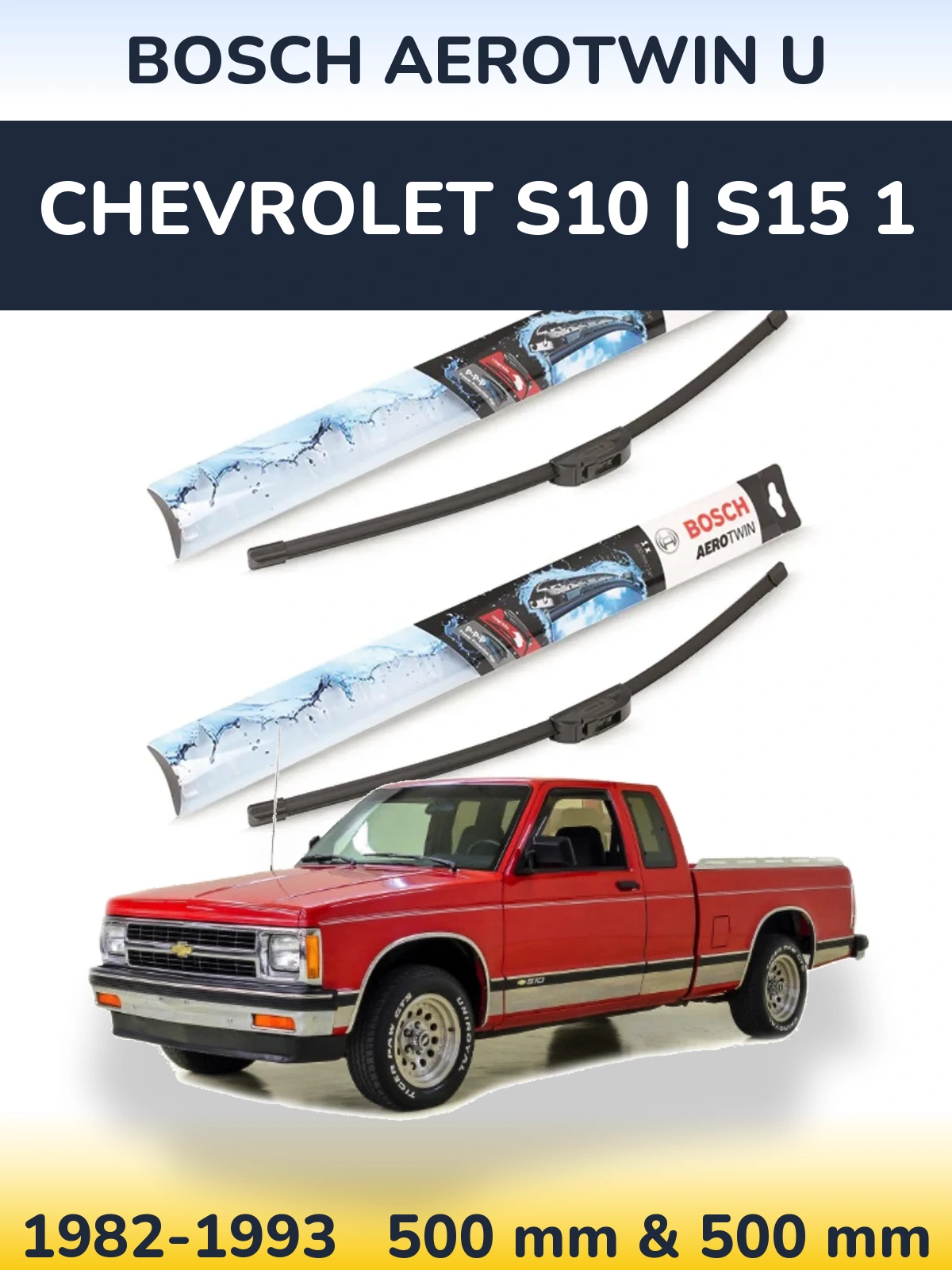 Komplet przednich wycieraczek BOSCH AeroTwin U 500 & 500 mm do Chevrolet S10 | S15 1 1982-1993