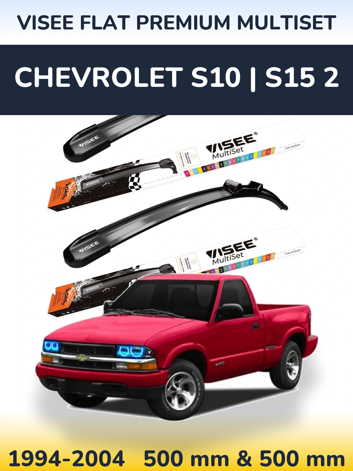 Komplet przednich wycieraczek VISEE FLAT PREMIUM MultiSet 500 & 500 mm do Chevrolet S10 | S15 2 1994-2004