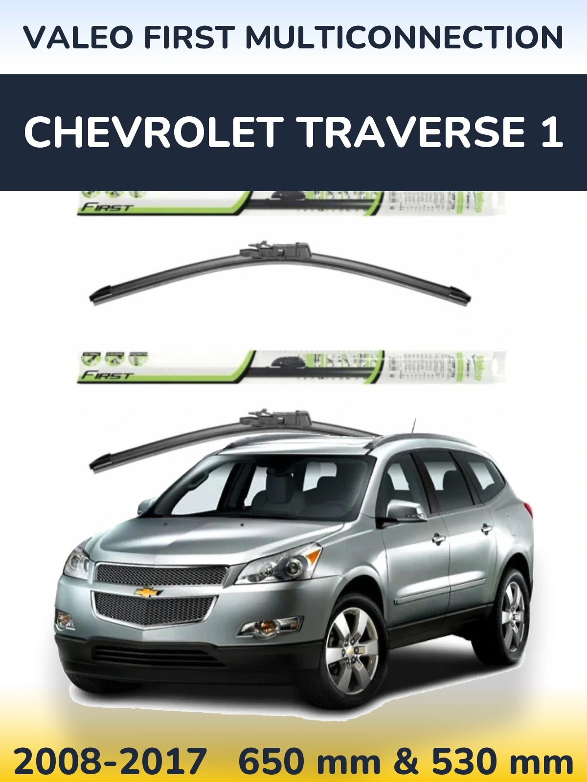 Front wiper blade set Valeo First MultiConnection 650 & 530 mm for Chevrolet Traverse 1 2008-2017