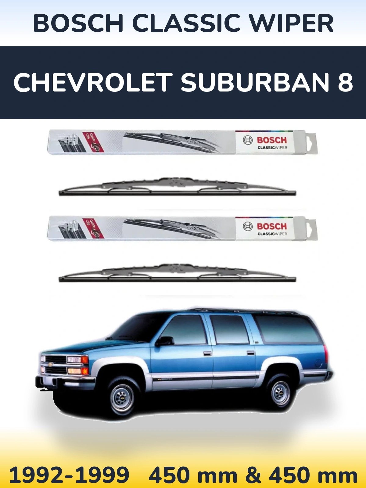 Komplet przednich wycieraczek BOSCH Classic Wiper 450 & 450 mm do Chevrolet Suburban 8 1992-1999