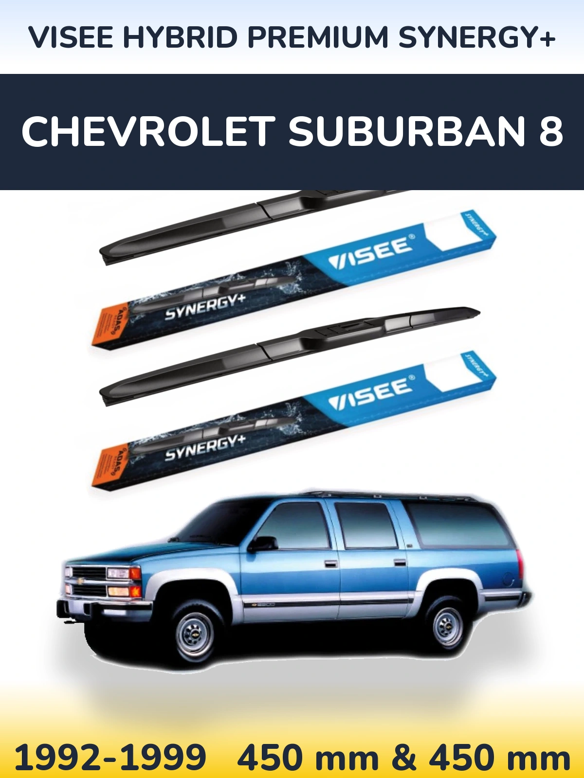 Komplet przednich wycieraczek VISEE HYBRID PREMIUM SYNERGY+ 450 & 450 mm do Chevrolet Suburban 8 1992-1999