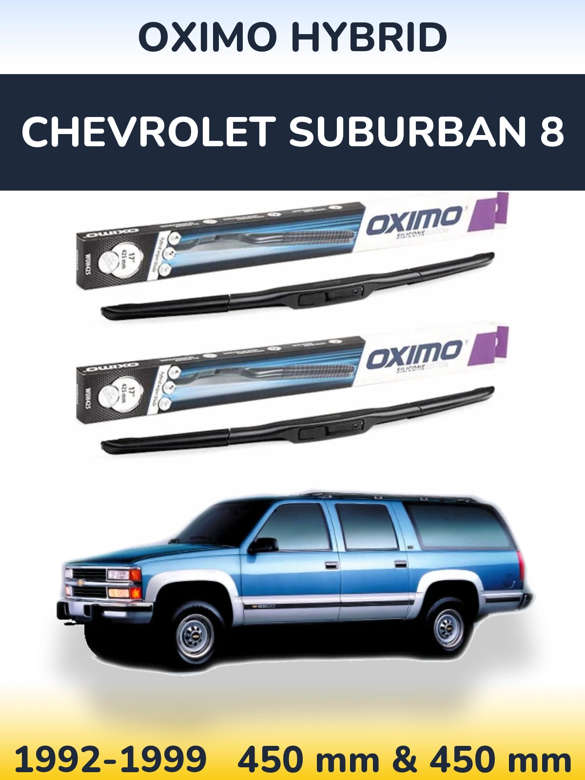 Комплект передних дворников Oximo Hybrid 450 & 450 мм для Chevrolet Suburban 8 1992-1999