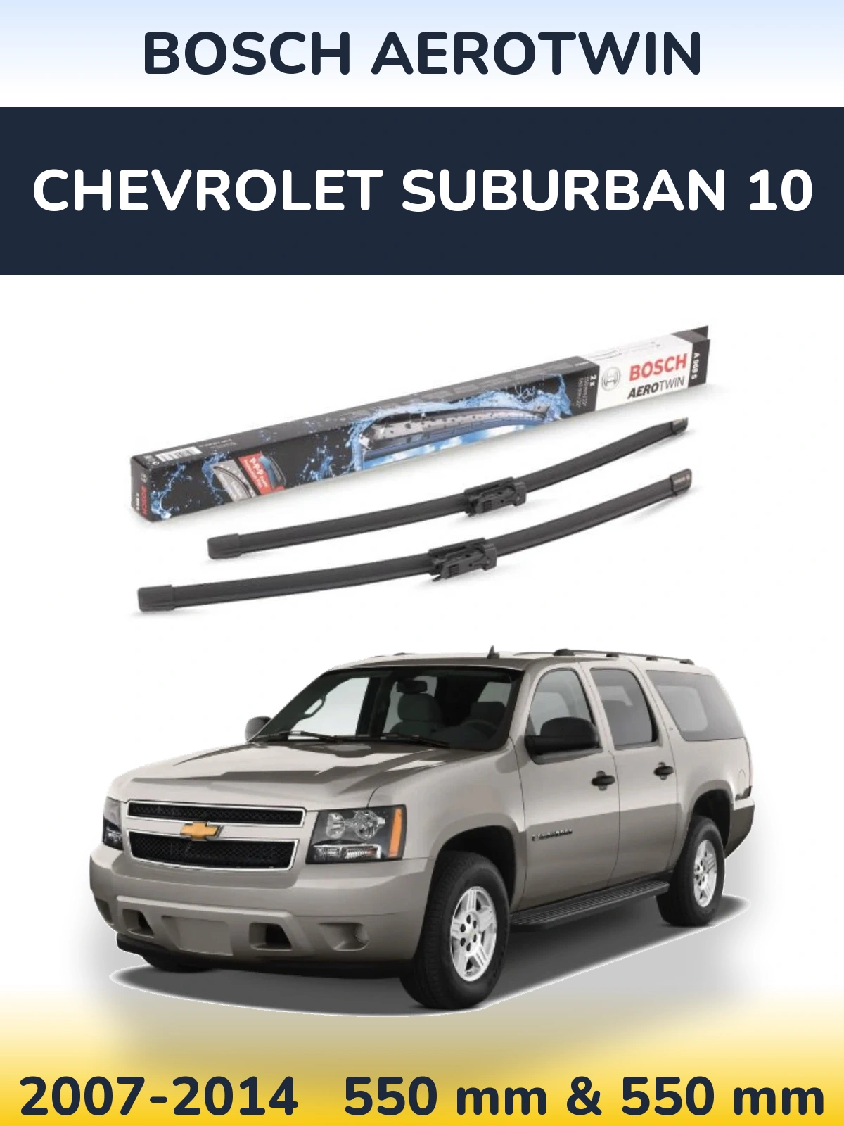 Komplet przednich wycieraczek BOSCH AeroTwin 550 & 550 mm do Chevrolet Suburban 10 2007-2014