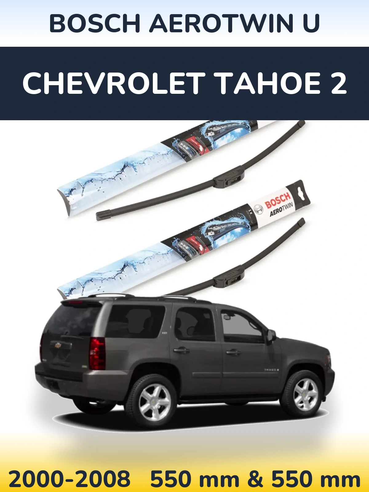 Komplet przednich wycieraczek BOSCH AeroTwin U 550 & 550 mm do Chevrolet Tahoe 2 2000-2008