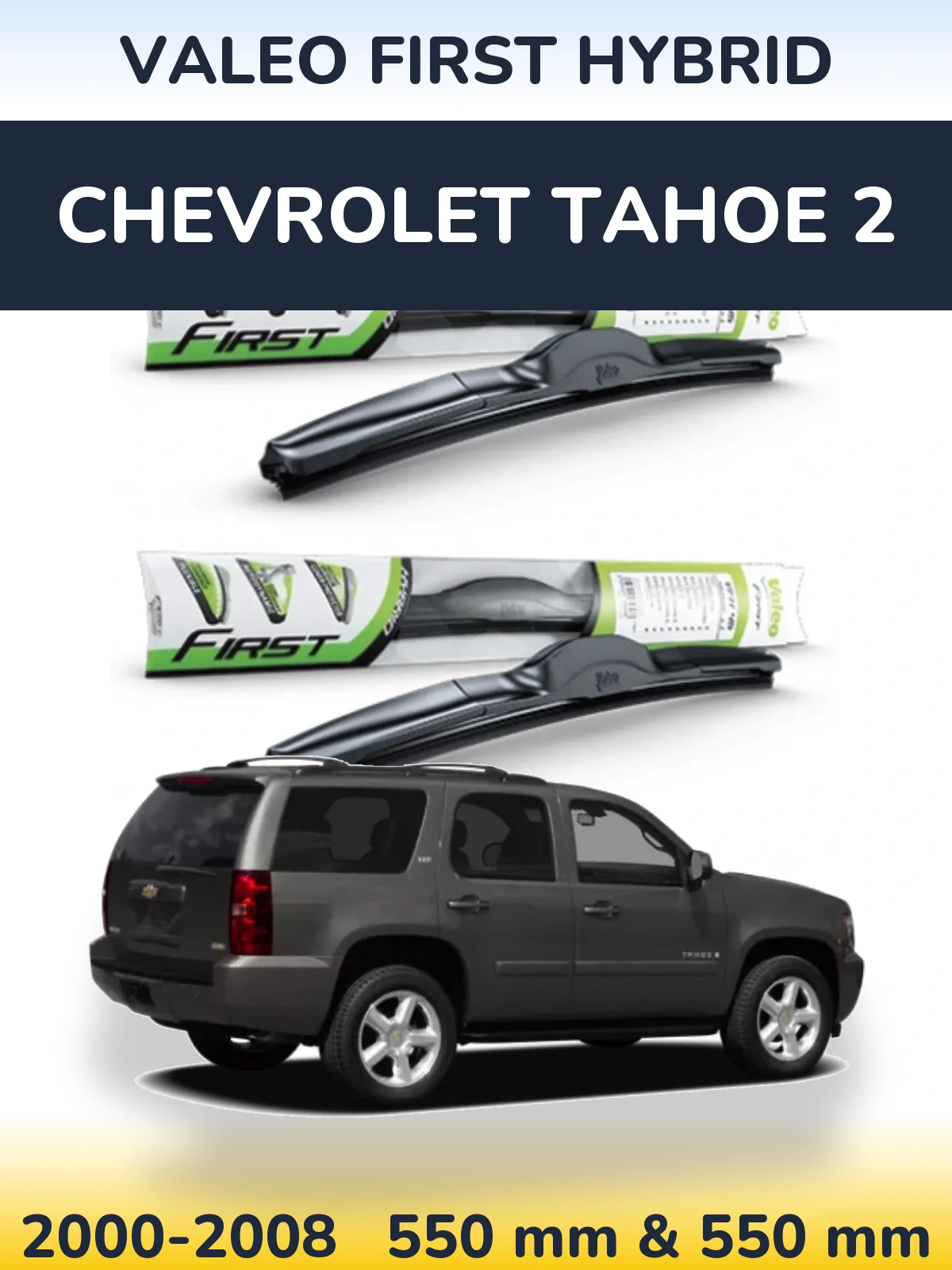 Komplet przednich wycieraczek Valeo First Hybrid 550 & 550 mm do Chevrolet Tahoe 2 2000-2008