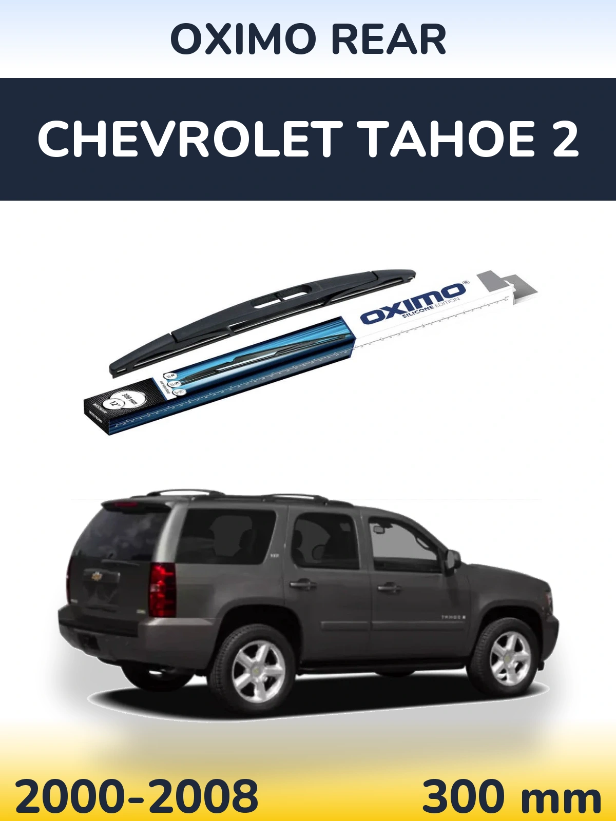 Tylna wycieraczka Oximo Rear 300 mm do Chevrolet Tahoe 2 2000-2008