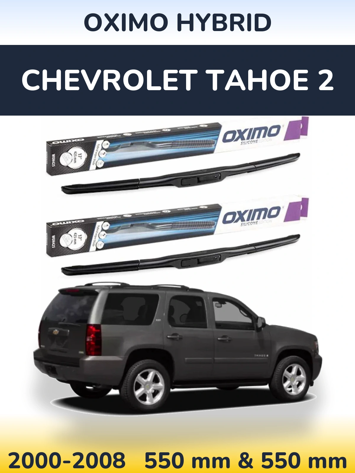 Komplet przednich wycieraczek Oximo Hybrid 550 & 550 mm do Chevrolet Tahoe 2 2000-2008