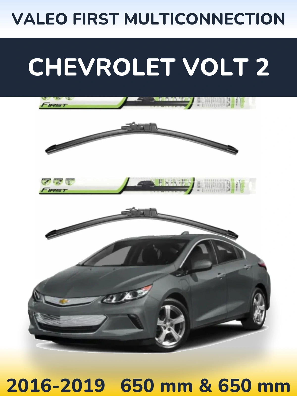 Front wiper blade set Valeo First MultiConnection 650 & 650 mm for Chevrolet Volt 2 2016-2019