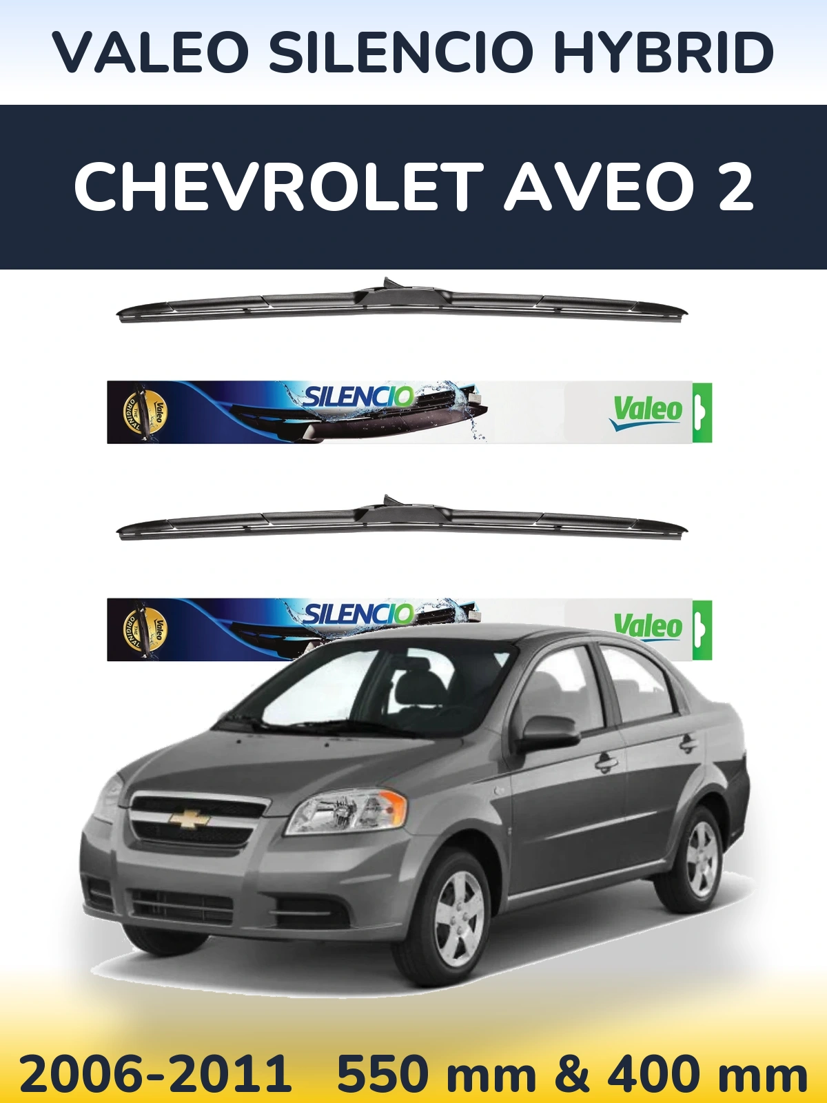 Komplet przednich wycieraczek Valeo Silencio Hybrid 550 & 400 mm do Chevrolet Aveo 2 2006-2011