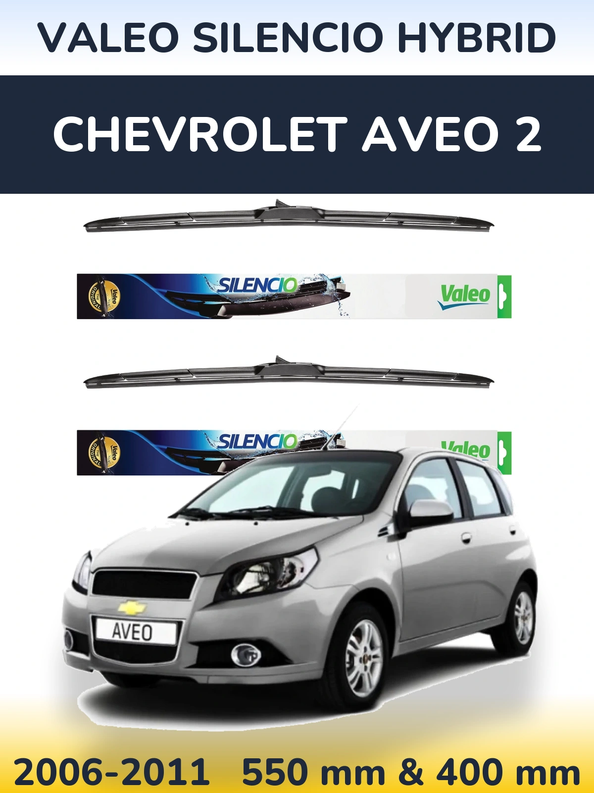 Komplet przednich wycieraczek Valeo Silencio Hybrid 550 & 400 mm do Chevrolet Aveo 2 2006-2011