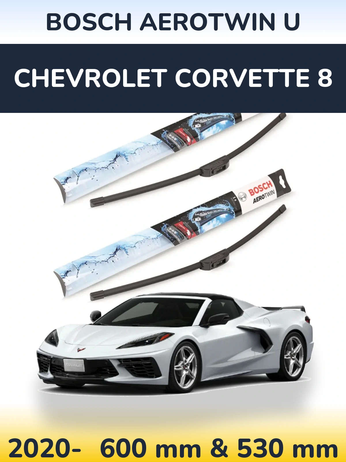 Front wiper blade set BOSCH AeroTwin U 600 & 530 mm for Chevrolet Corvette 8 2020-2026