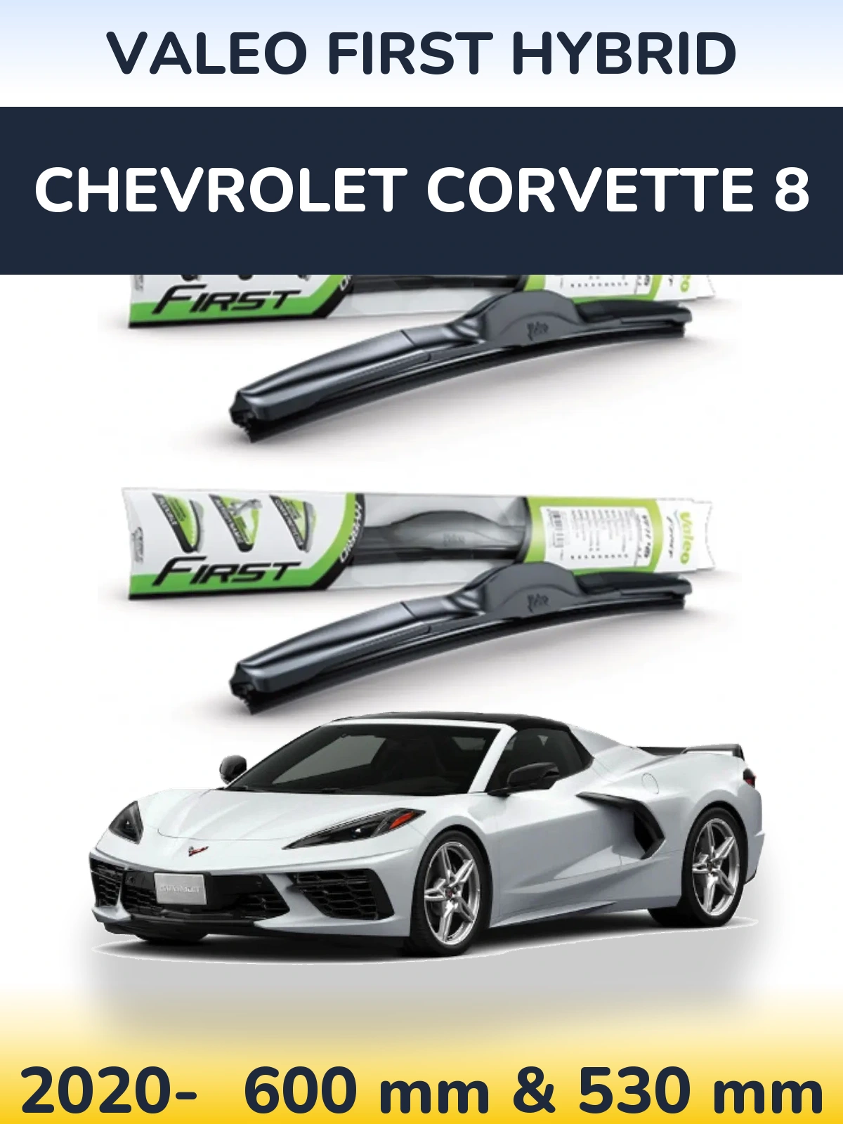 Комплект передних дворников Valeo First Hybrid 600 & 530 мм для Chevrolet Corvette 8 2020-2026