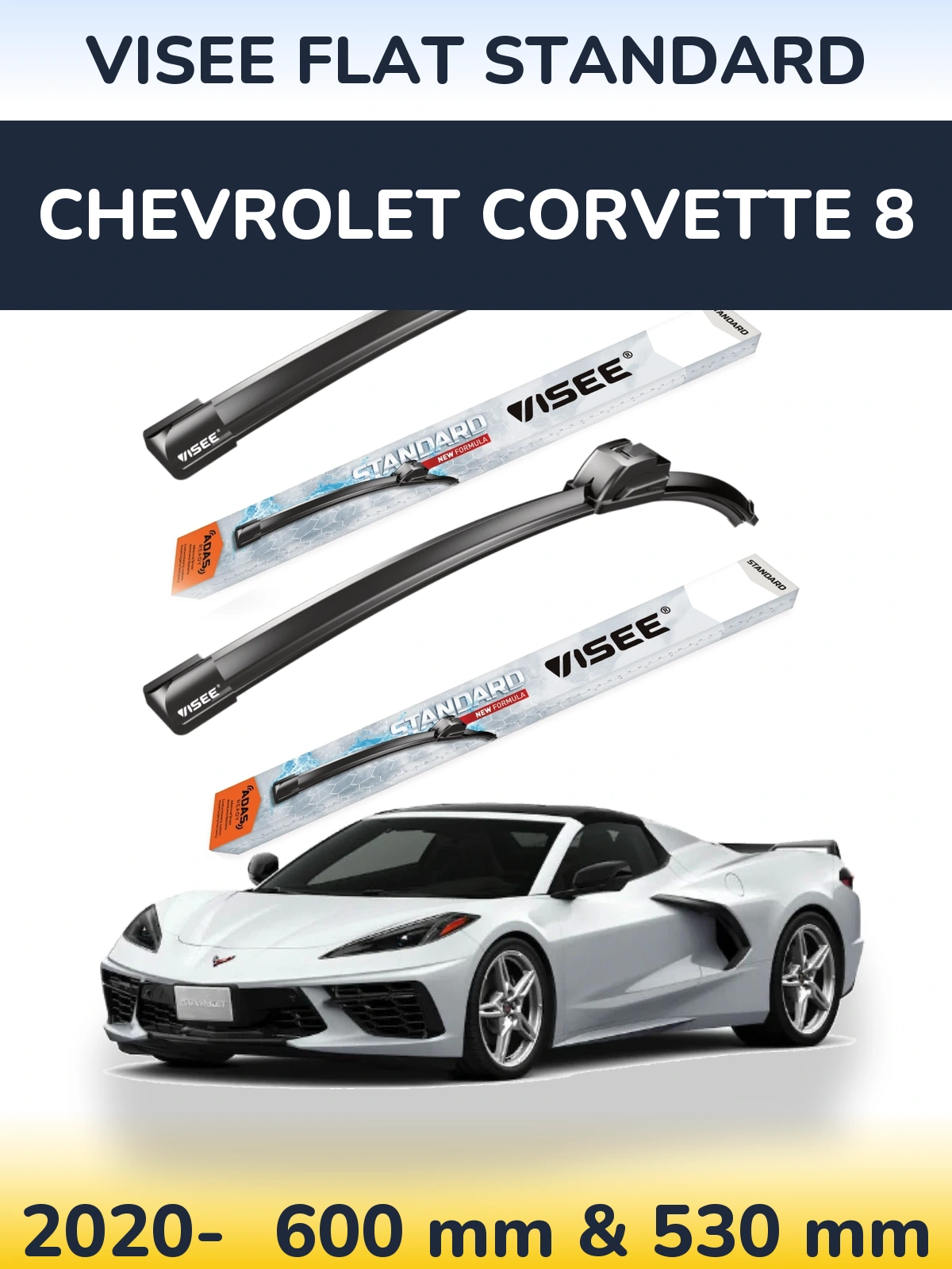 Front wiper blade set VISEE FLAT STANDARD 600 & 530 mm for Chevrolet Corvette 8 2020-2026