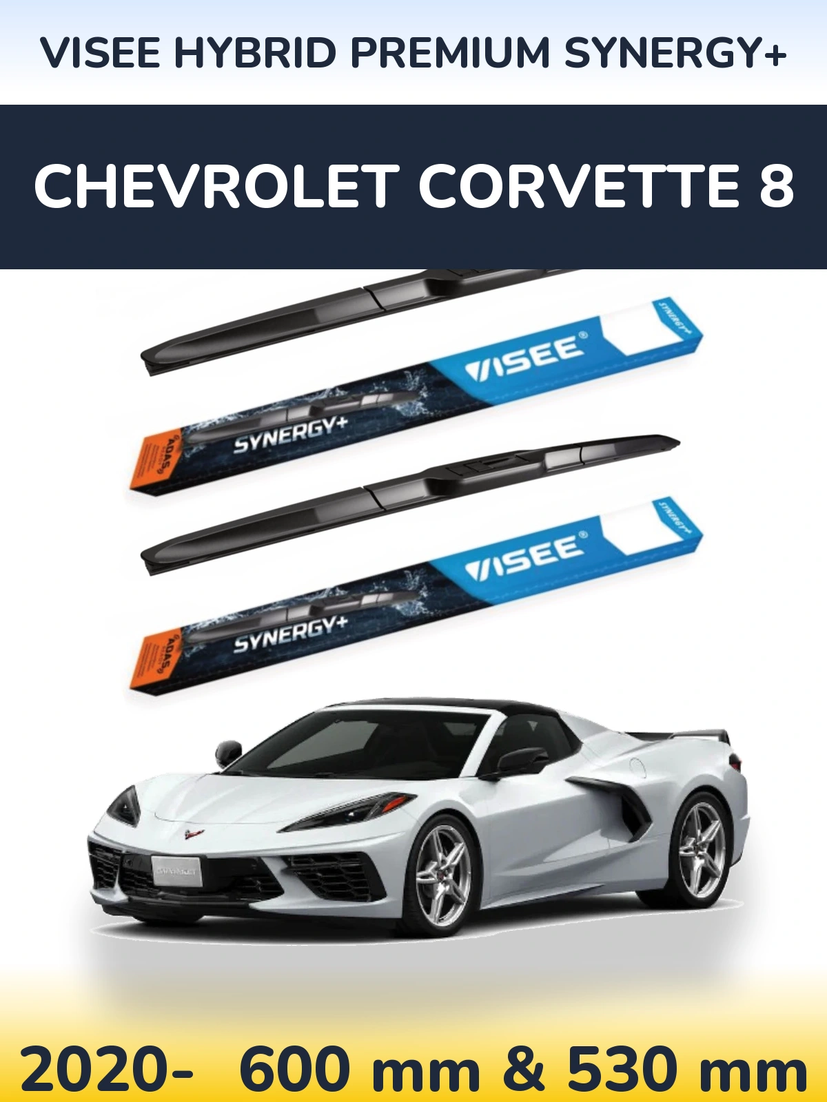 Front wiper blade set VISEE HYBRID PREMIUM SYNERGY+ 600 & 530 mm for Chevrolet Corvette 8 2020-2026