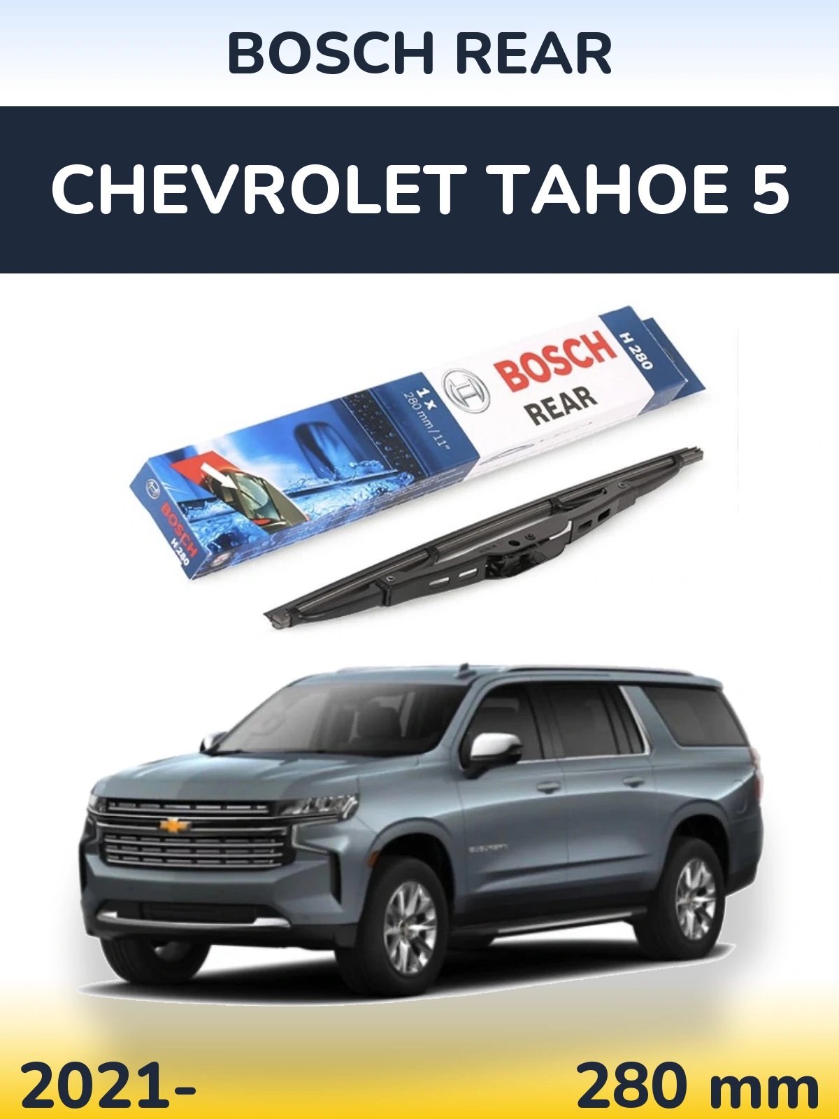 Tylna wycieraczka BOSCH Rear 280 mm do Chevrolet Tahoe 5 2021-2026