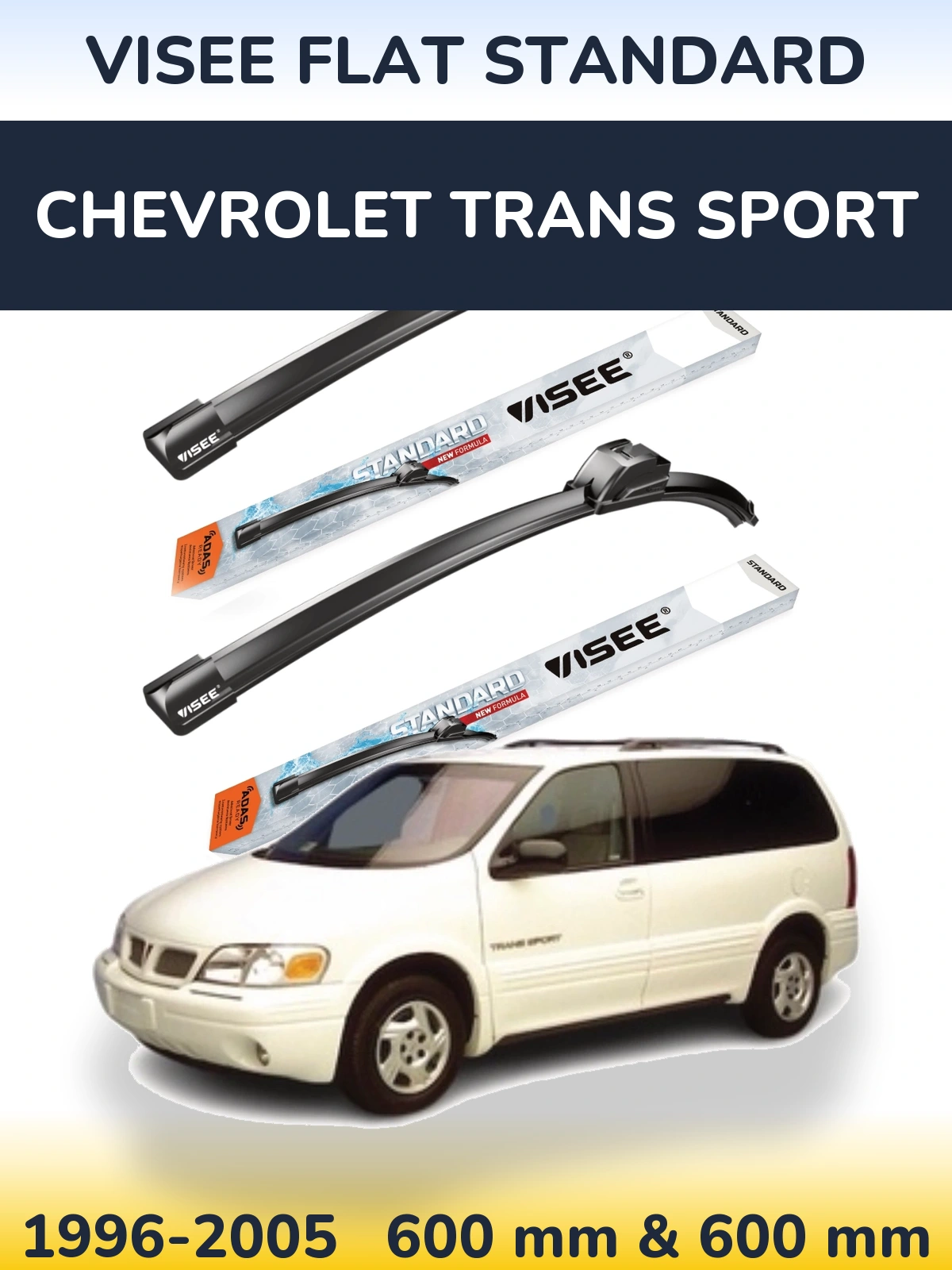 Komplet przednich wycieraczek VISEE FLAT STANDARD 600 & 600 mm do Chevrolet Trans Sport 1996-2005