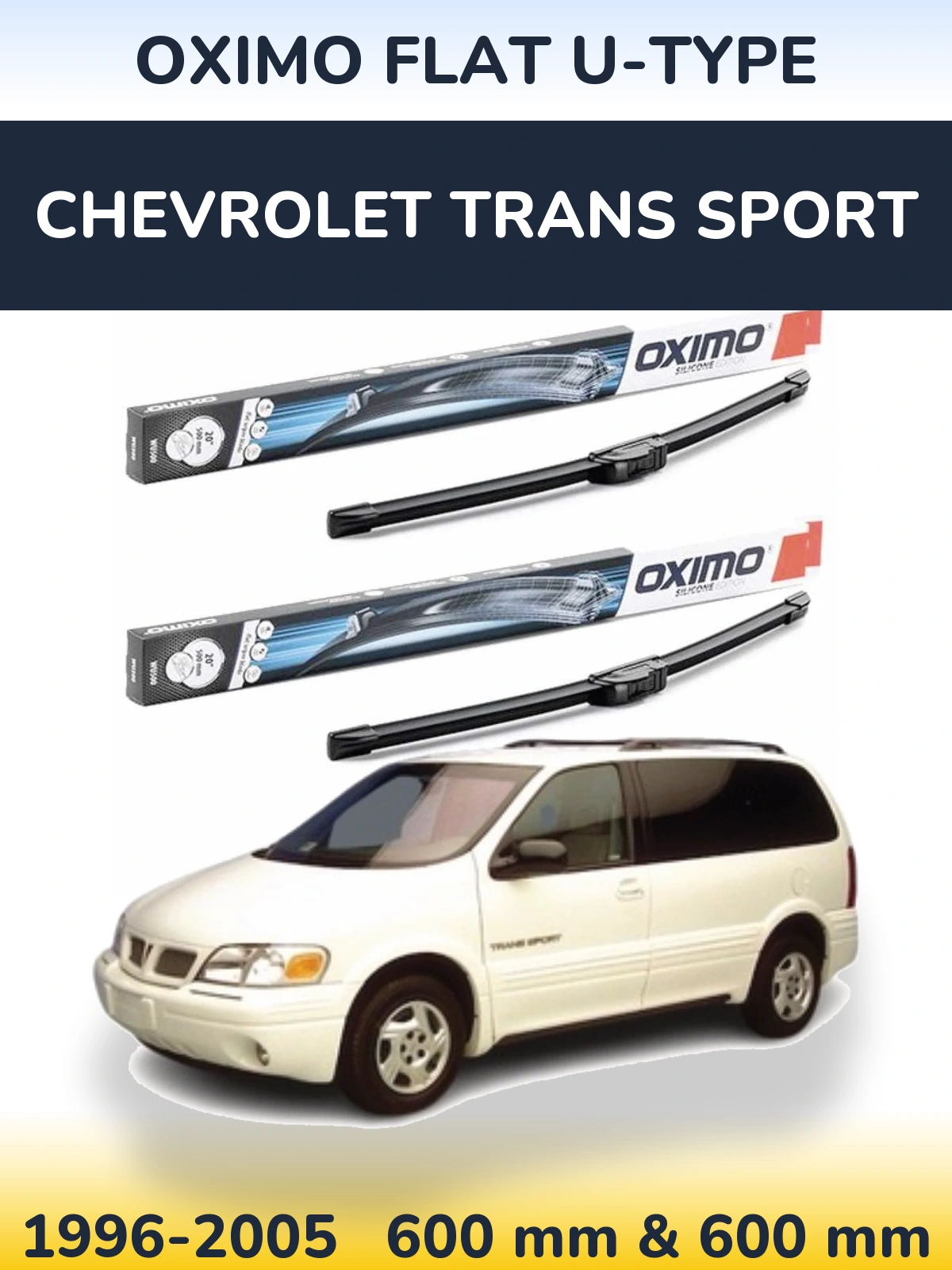 Komplet przednich wycieraczek Oximo Flat U-type 600 & 600 mm do Chevrolet Trans Sport 1996-2005