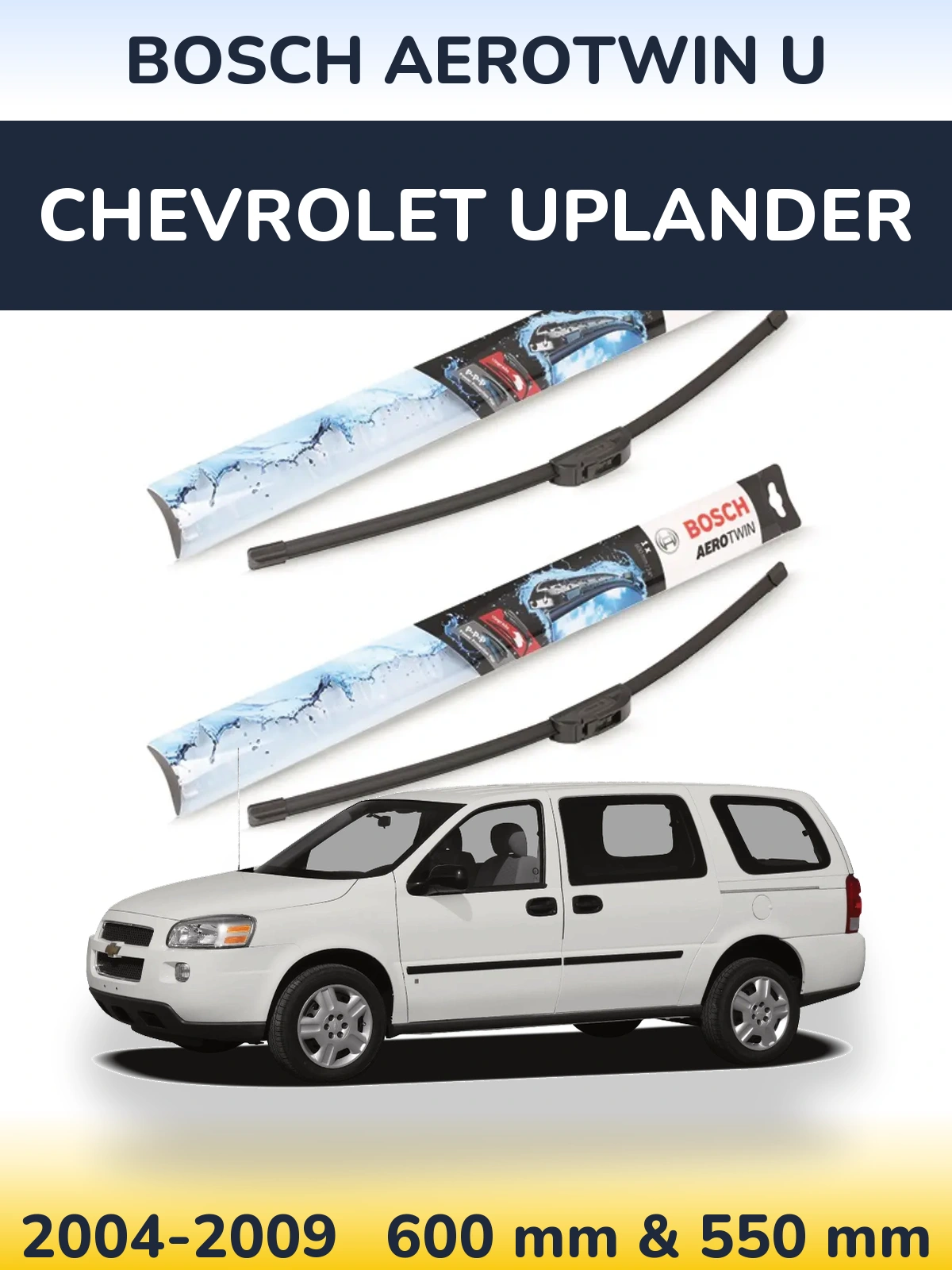 Komplet przednich wycieraczek BOSCH AeroTwin U 600 & 550 mm do Chevrolet Uplander 2004-2009