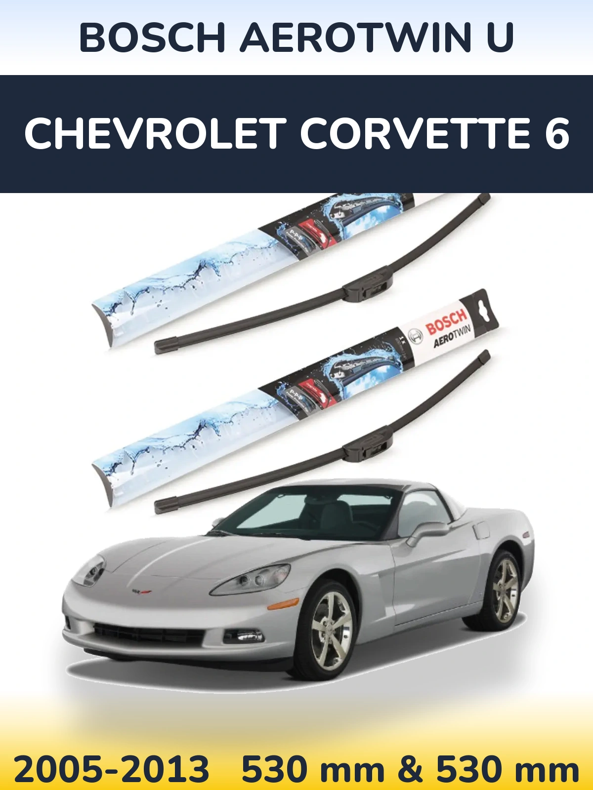 Комплект передних дворников BOSCH AeroTwin U 530 & 530 мм для Chevrolet Corvette 6 2005-2013