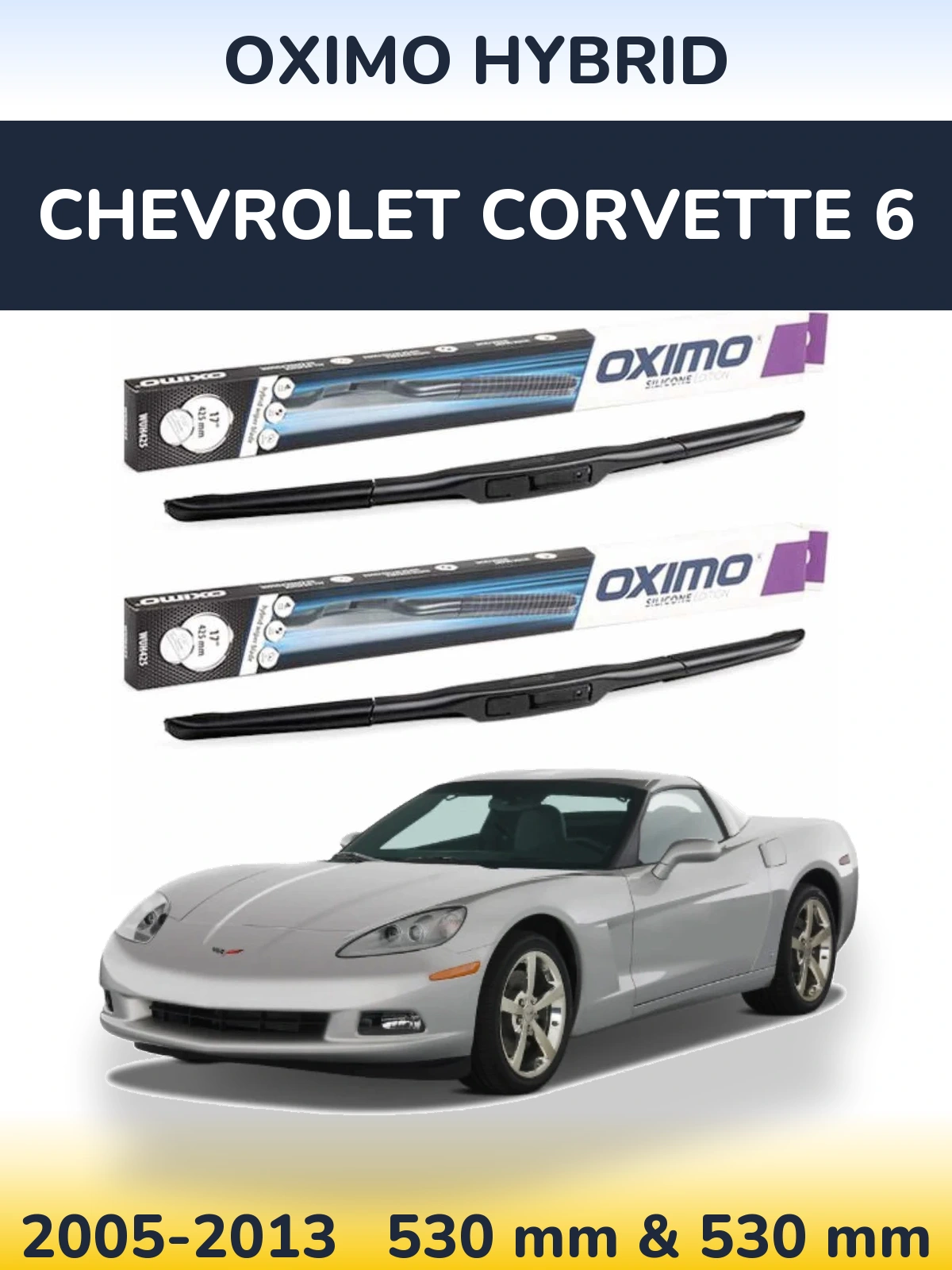 Komplet przednich wycieraczek Oximo Hybrid 530 & 530 mm do Chevrolet Corvette 6 2005-2013