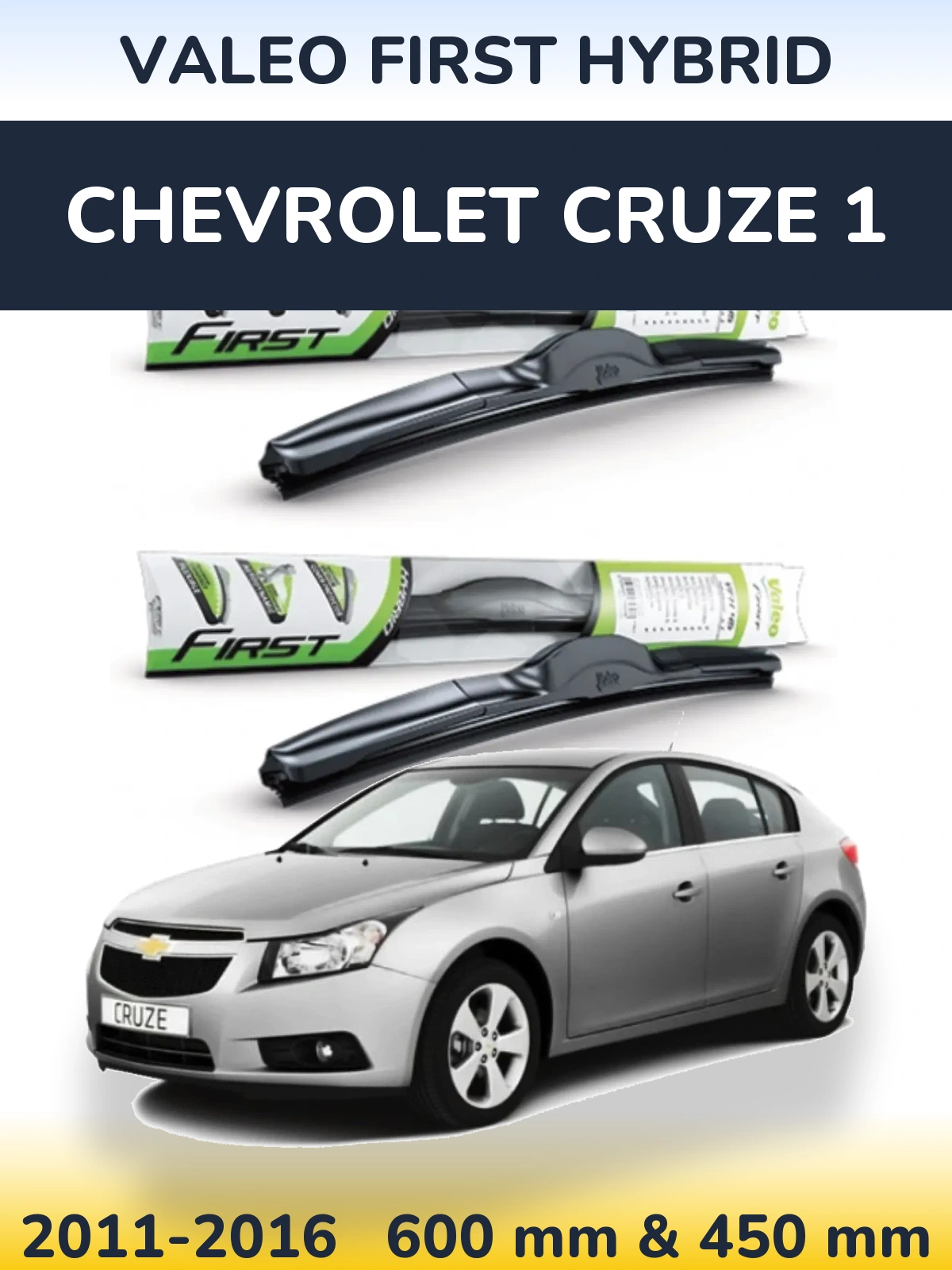Комплект передних дворников Valeo First Hybrid 600 & 450 мм для Chevrolet Cruze 1 2011-2016