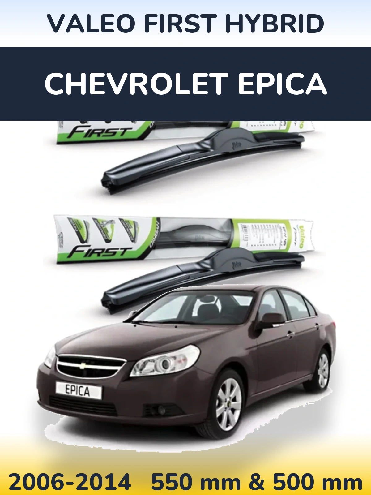 Komplet przednich wycieraczek Valeo First Hybrid 550 & 500 mm do Chevrolet Epica 2006-2014