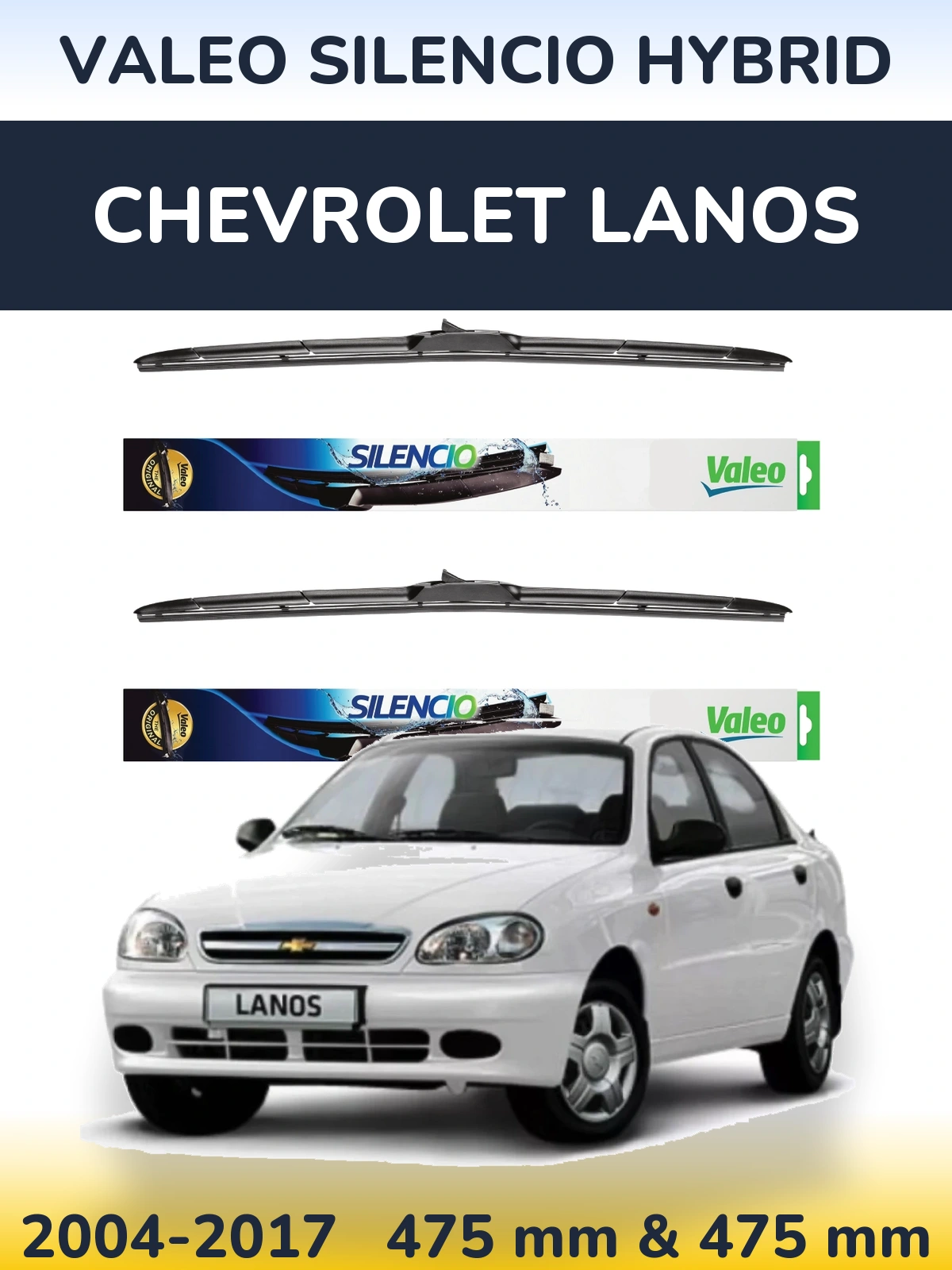 Komplet przednich wycieraczek Valeo Silencio Hybrid 475 & 475 mm do Chevrolet Lanos 2004-2017