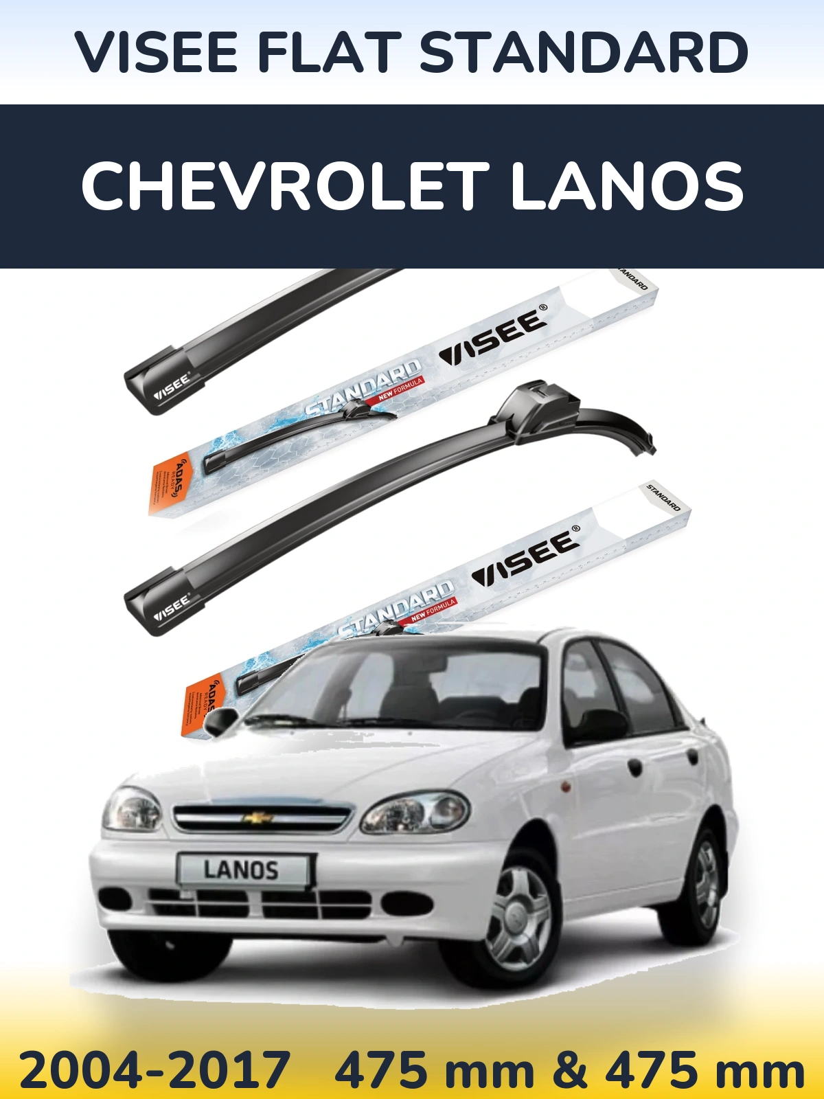 Komplet przednich wycieraczek VISEE FLAT STANDARD 475 & 475 mm do Chevrolet Lanos 2004-2017