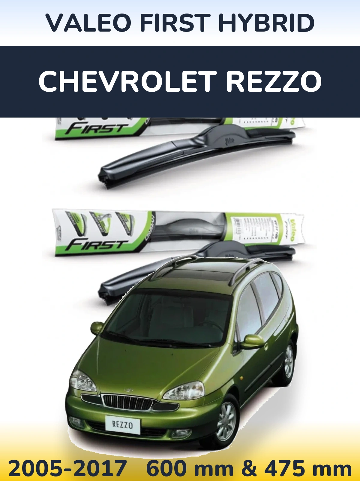 Komplet przednich wycieraczek Valeo First Hybrid 600 & 475 mm do Chevrolet Rezzo 2005-2017
